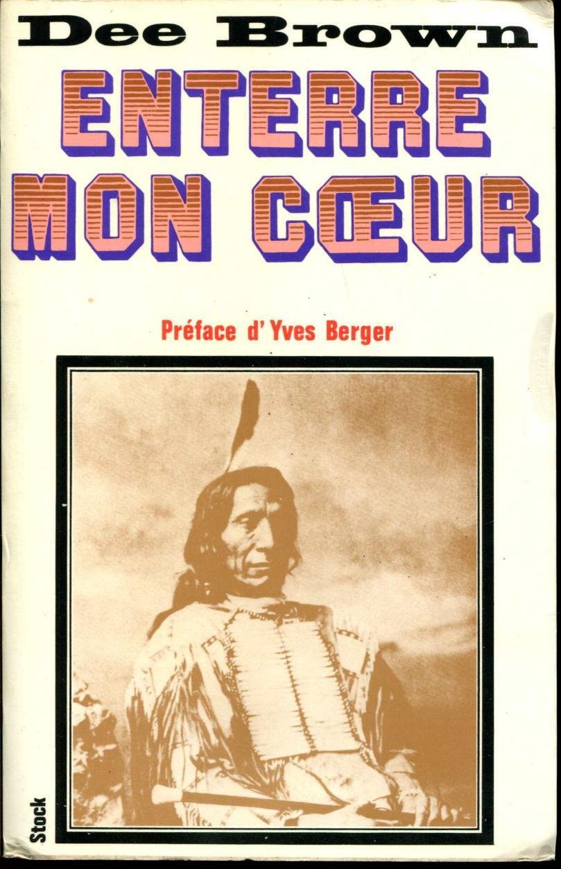 Enterre mon coeur. La longue marche des indiens vers la mort 3665375220964