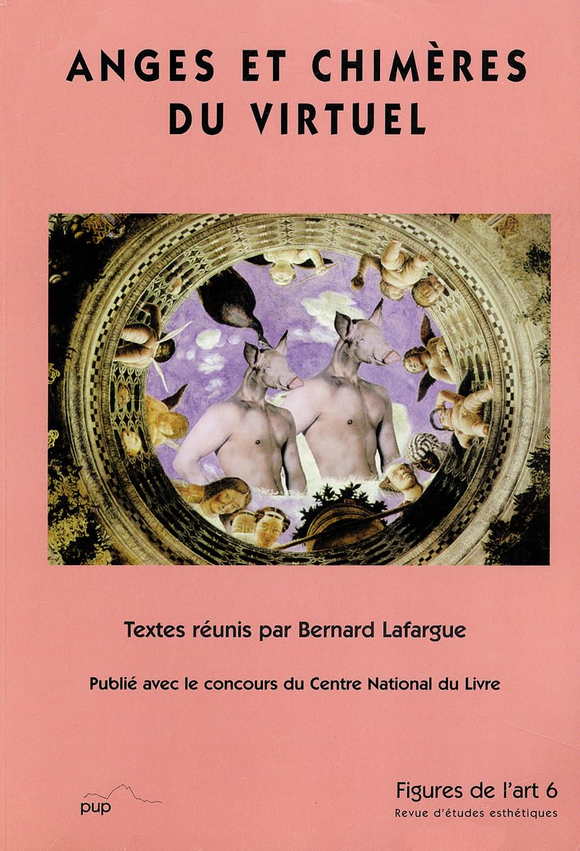 Figures de l'art, N° 6 : Anges et chimères du virtuel 9782908930825