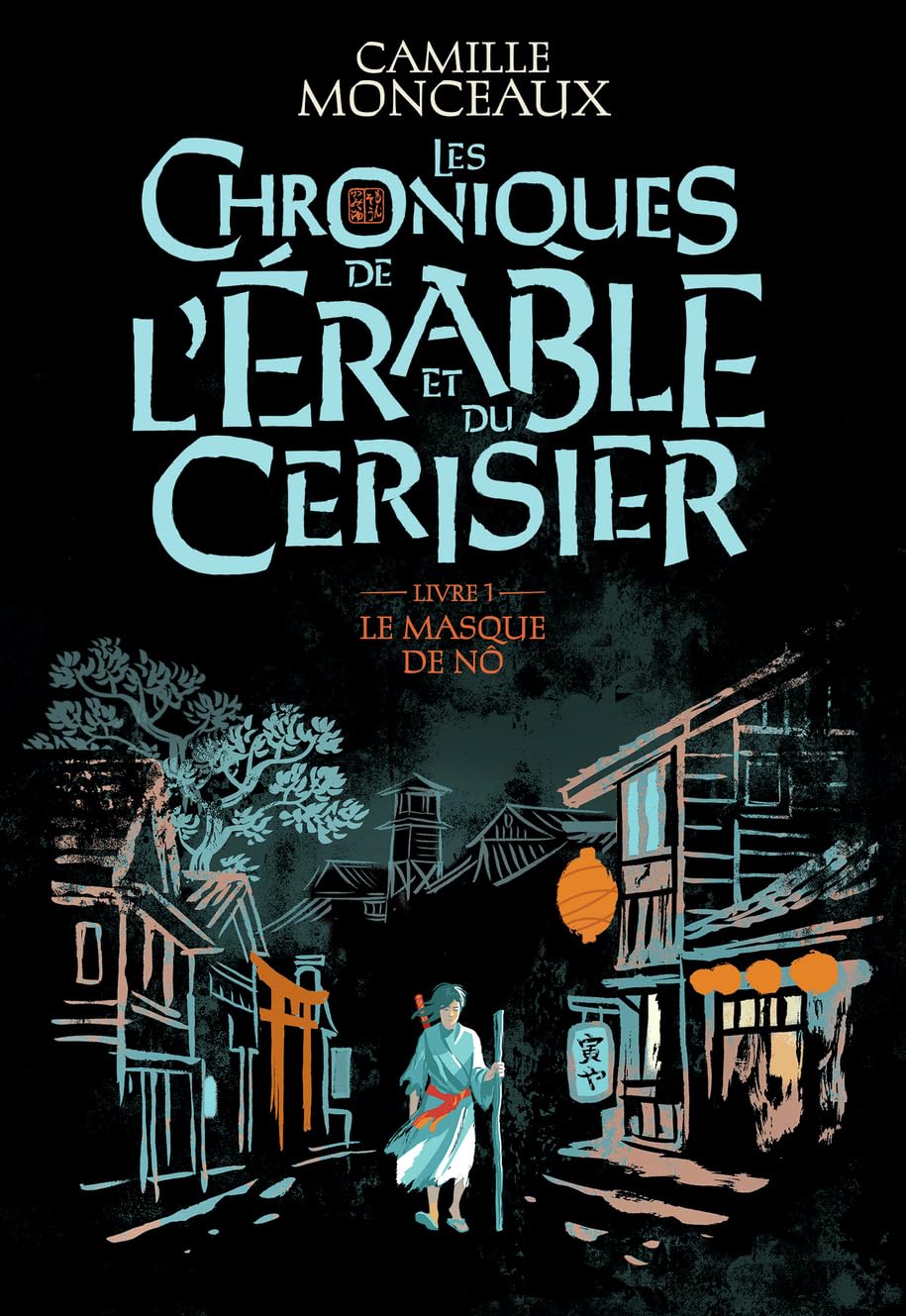 Les chroniques de l'érable et du cerisier – Livre 1. Le masque de Nô 9782075126977
