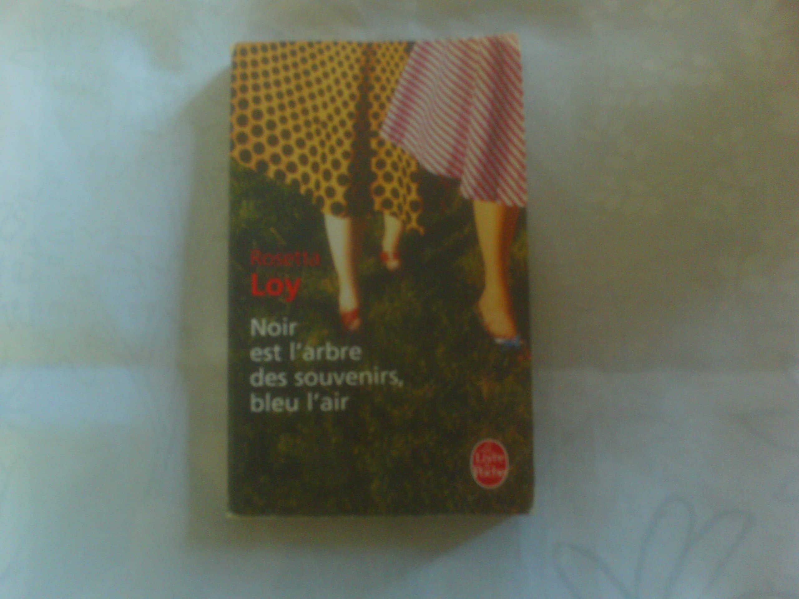 Noir est l'arbre des souvenirs, bleu l'air 9782253121725