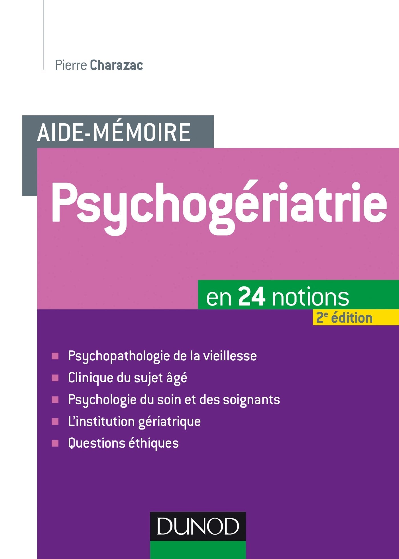 Aide-mémoire. Psychogériatrie - 2ed - En 24 notions: En 24 notions 9782100724994