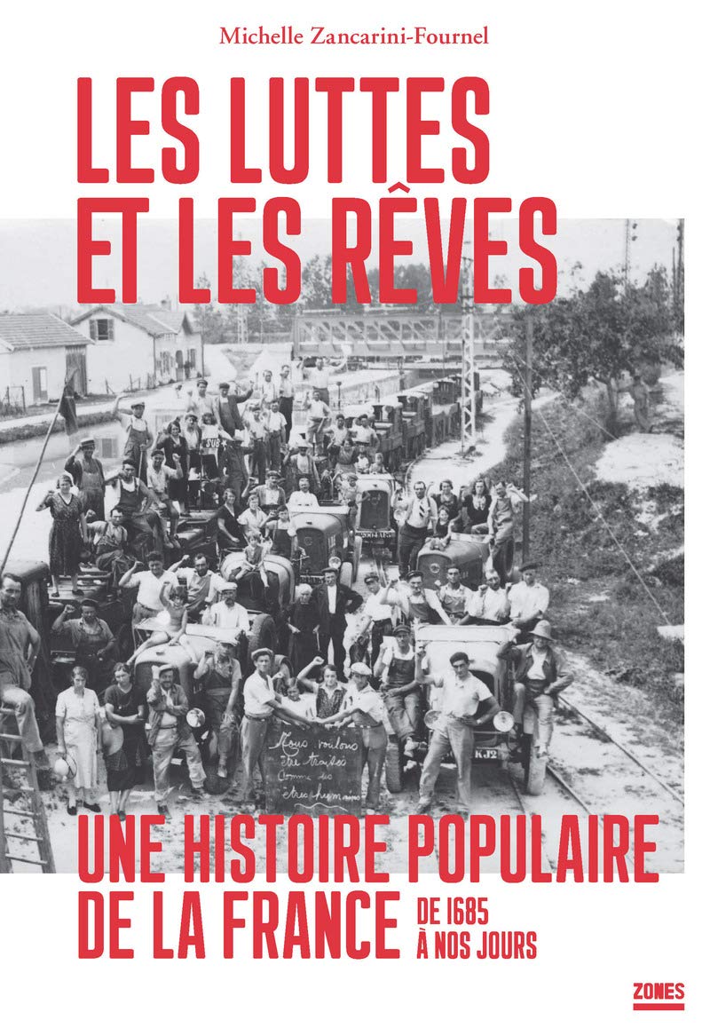 Les luttes et les rêves: Une histoire populaire de la France de 1685 à nos jours 9782355220883