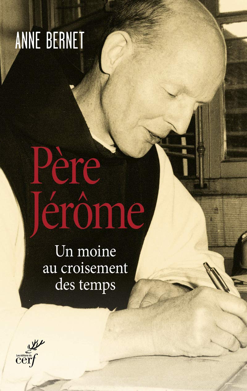Père Jérôme - Un moine au croisement des temps 9782204101479