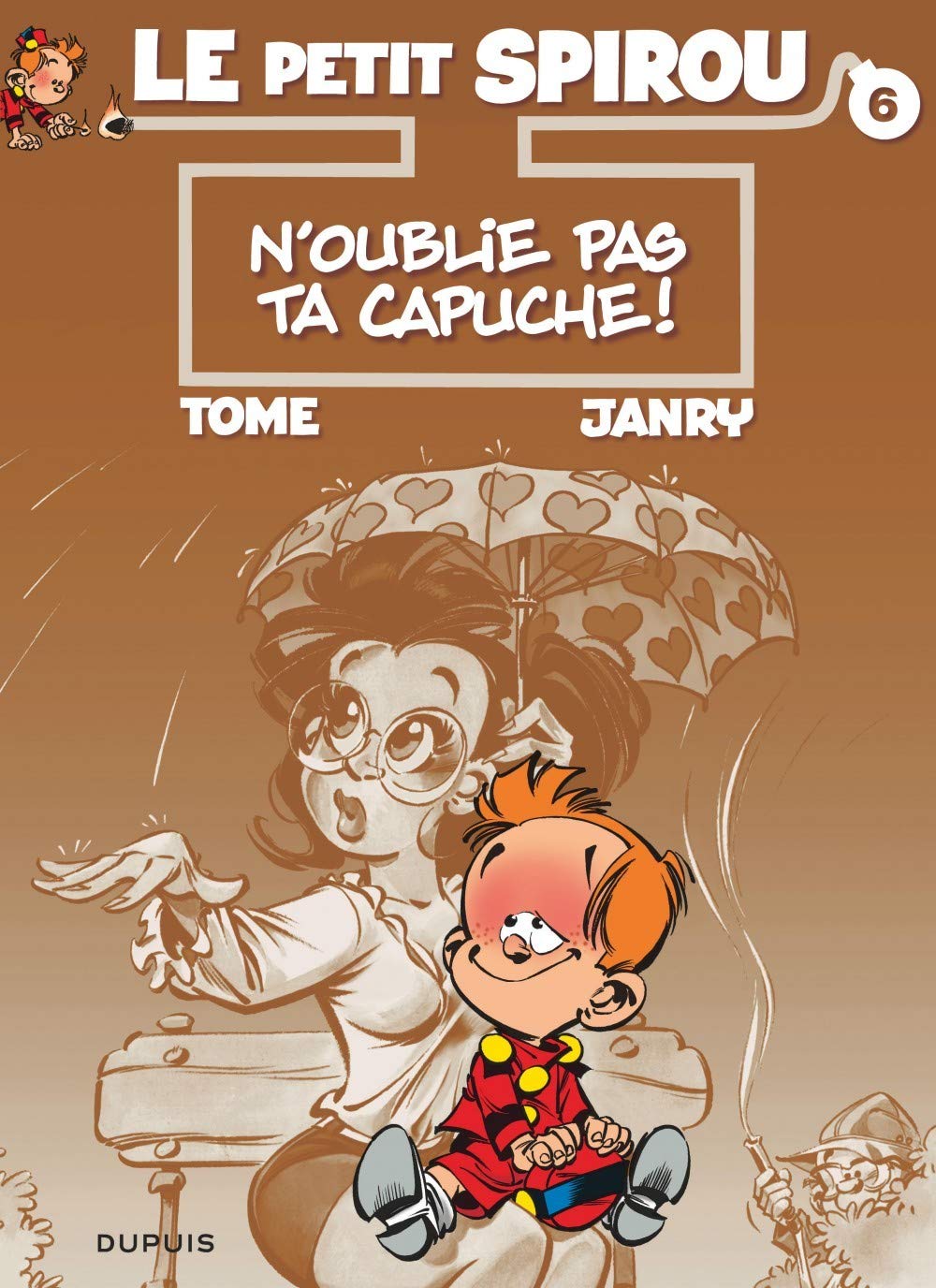 Le Petit Spirou, tome 6 : N'oublie pas ta capuche ! 9782800122113