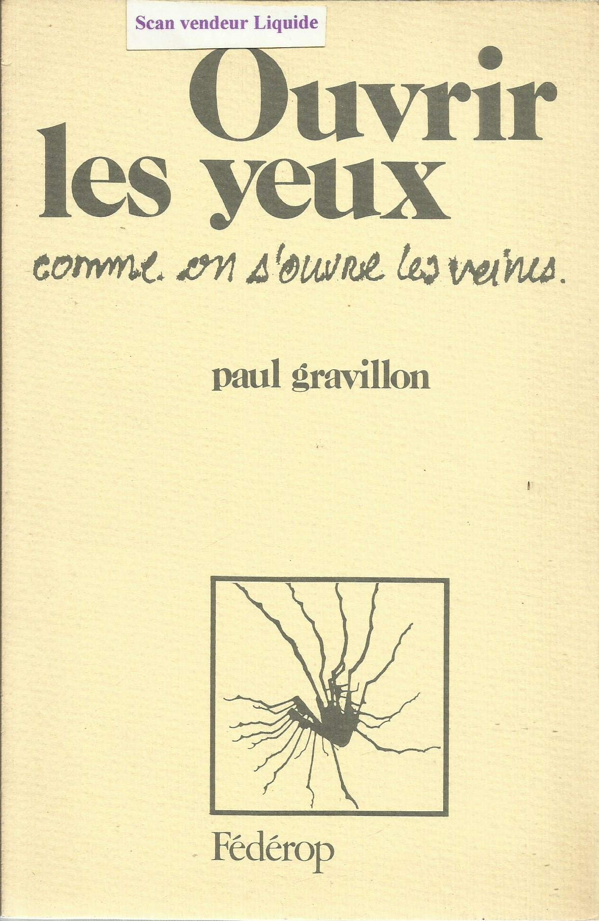 Ouvrir les yeux.comme on s'ouvre les veines - Collection Pau Froment - Editions Federop, 1983 