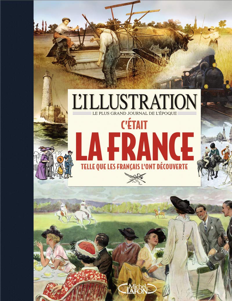 L'Illustration - C'était la France 9782749940380