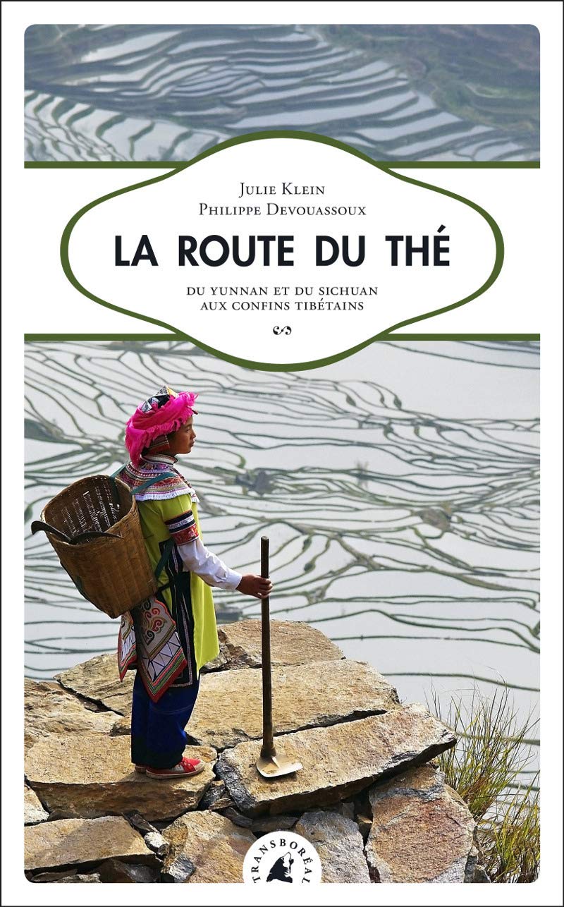 La route du thé: Du Yunnan et du Sichuan aux confins tibétains 9782361570866
