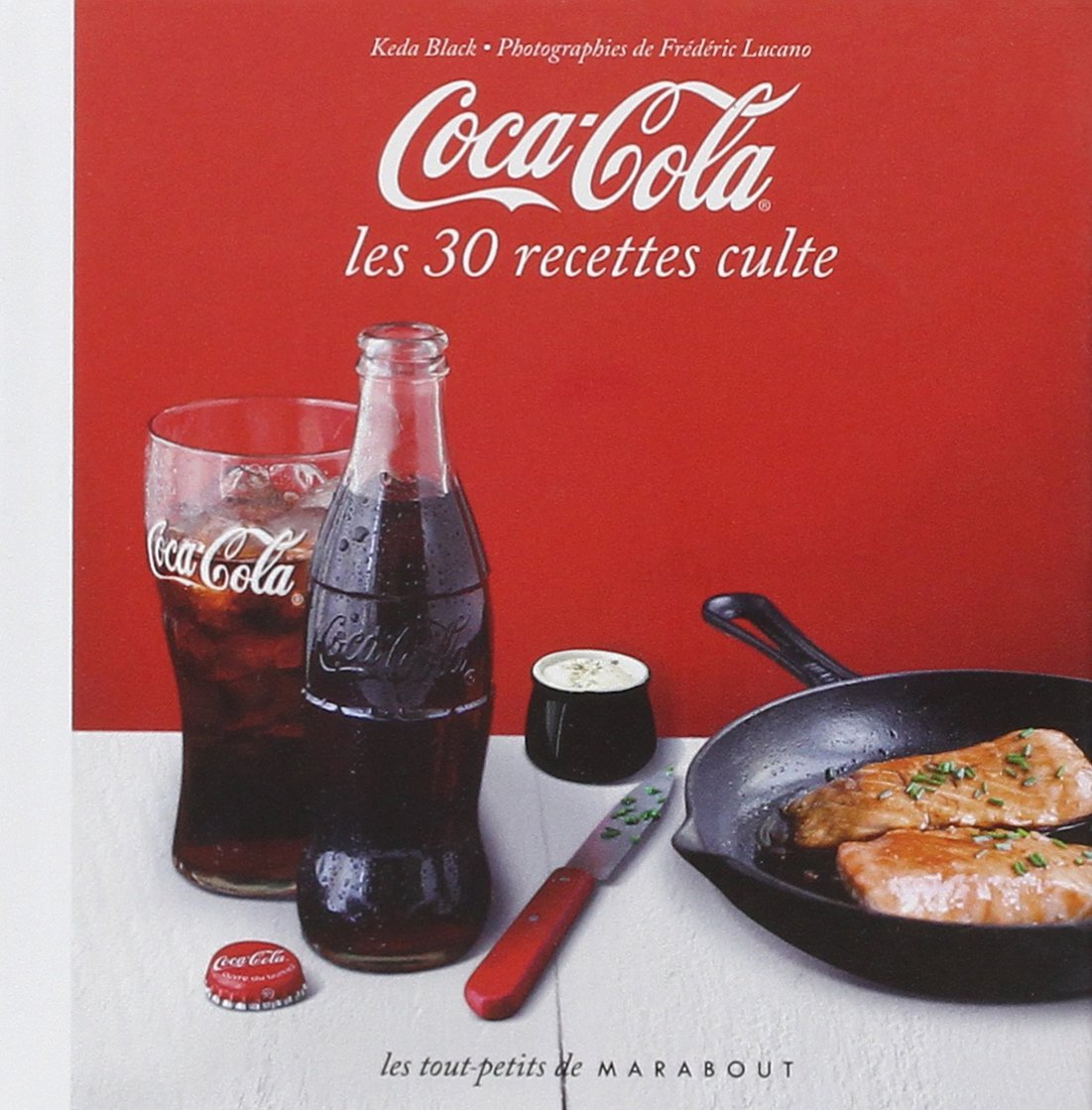 Coca-cola: Les 30 recettes culte 9782501079174