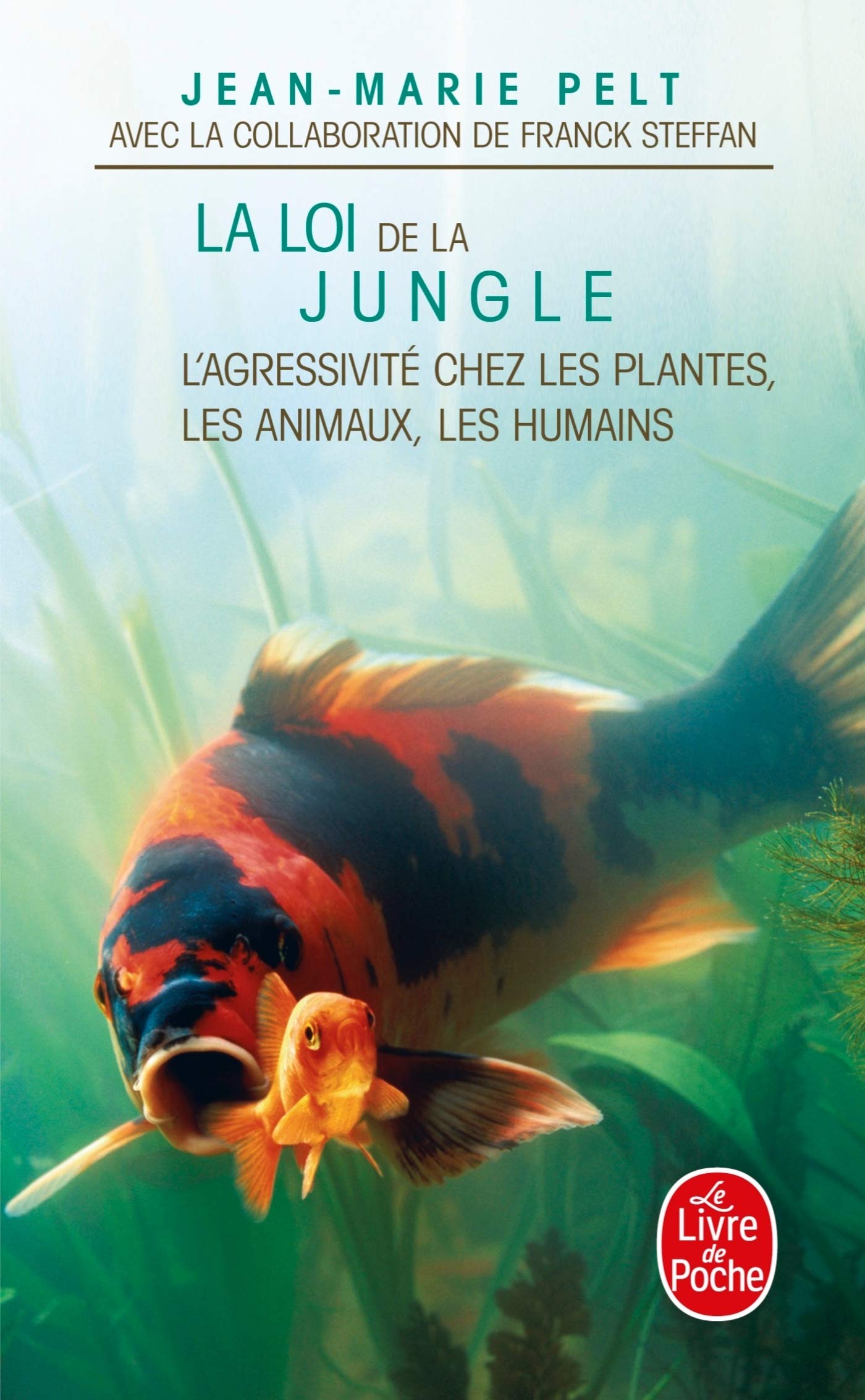 La Loi de la jungle: L'agressivité chez les plantes, les animaux , les humains 9782253108993
