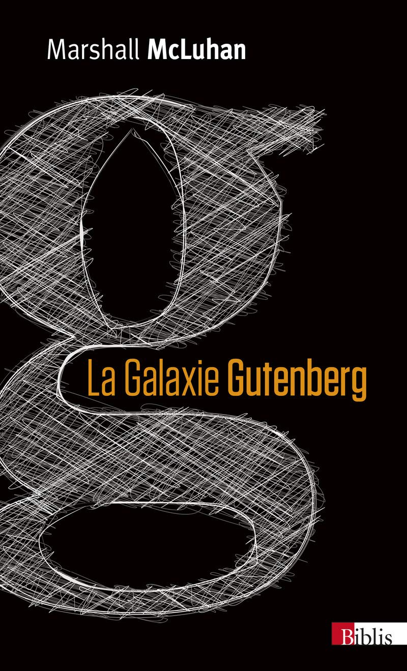 La Galaxie Gutenberg. La genèse de l'homme typographique 9782271114587