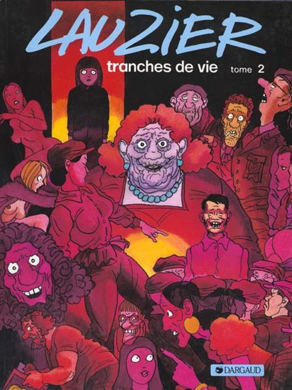 Lauzier : Tranches de vies, tome 2 9782205009873
