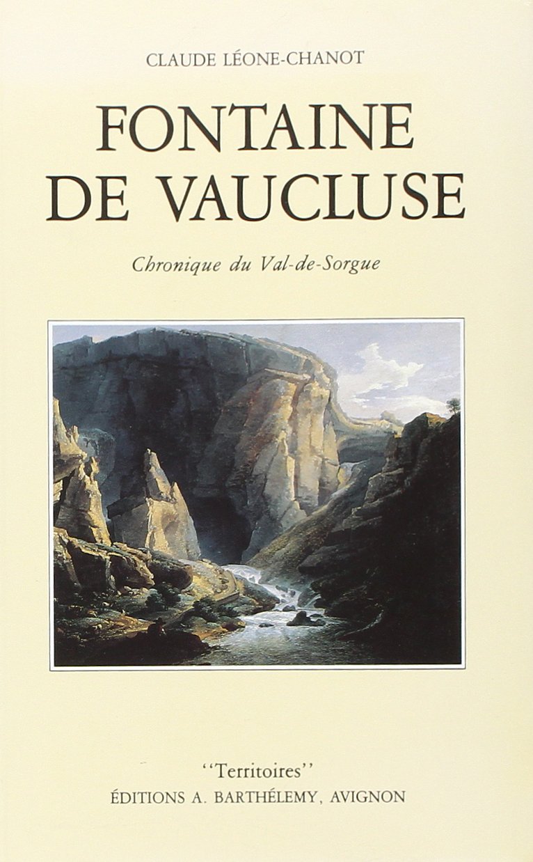 Fontaine de vaucluse, chronique du val de sorgue 9782903044664
