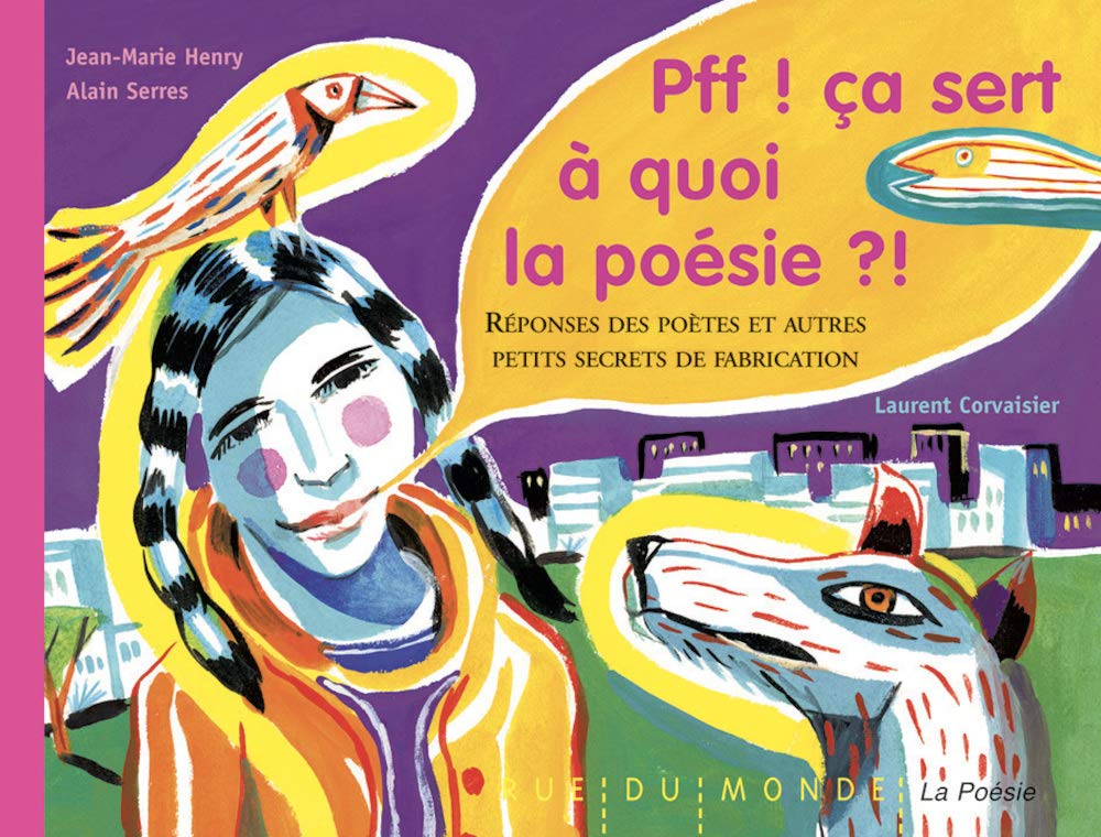 Pff ! ça sert à quoi la poésie ?!: Réponses des poètes et autres petits secrets de fabrication 9782355045004