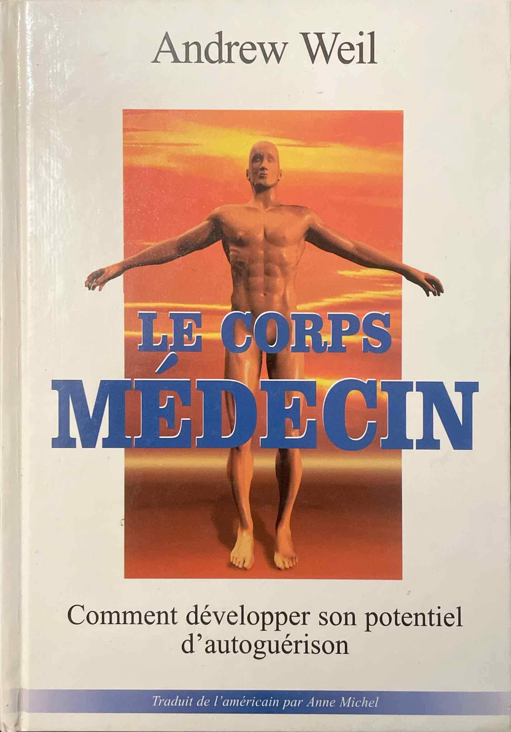Le corps médecin : Comment développer son potentiel d'autoguérison 9782877862004
