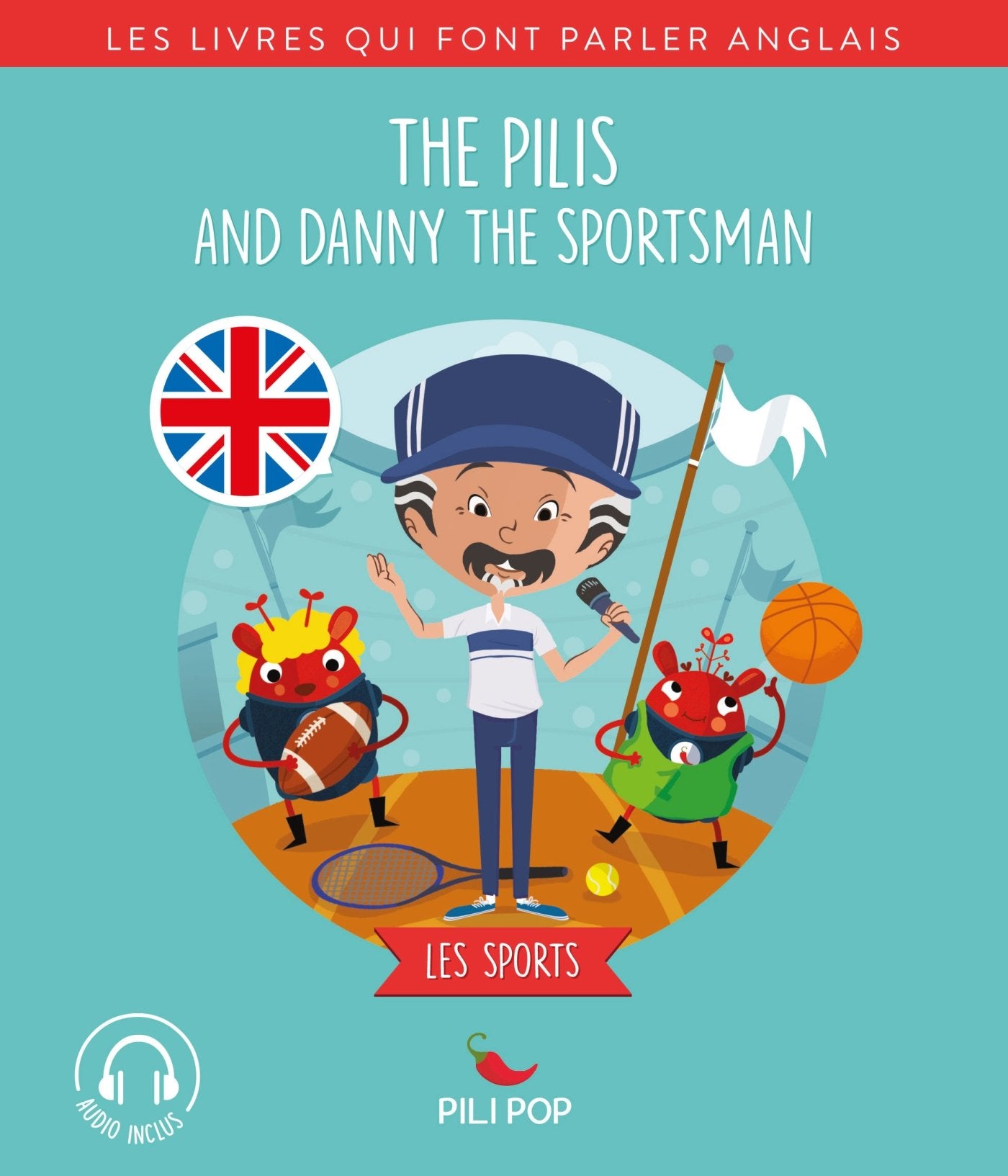 The Pilis and Danny the Sportsman: Les sports 9782377580071