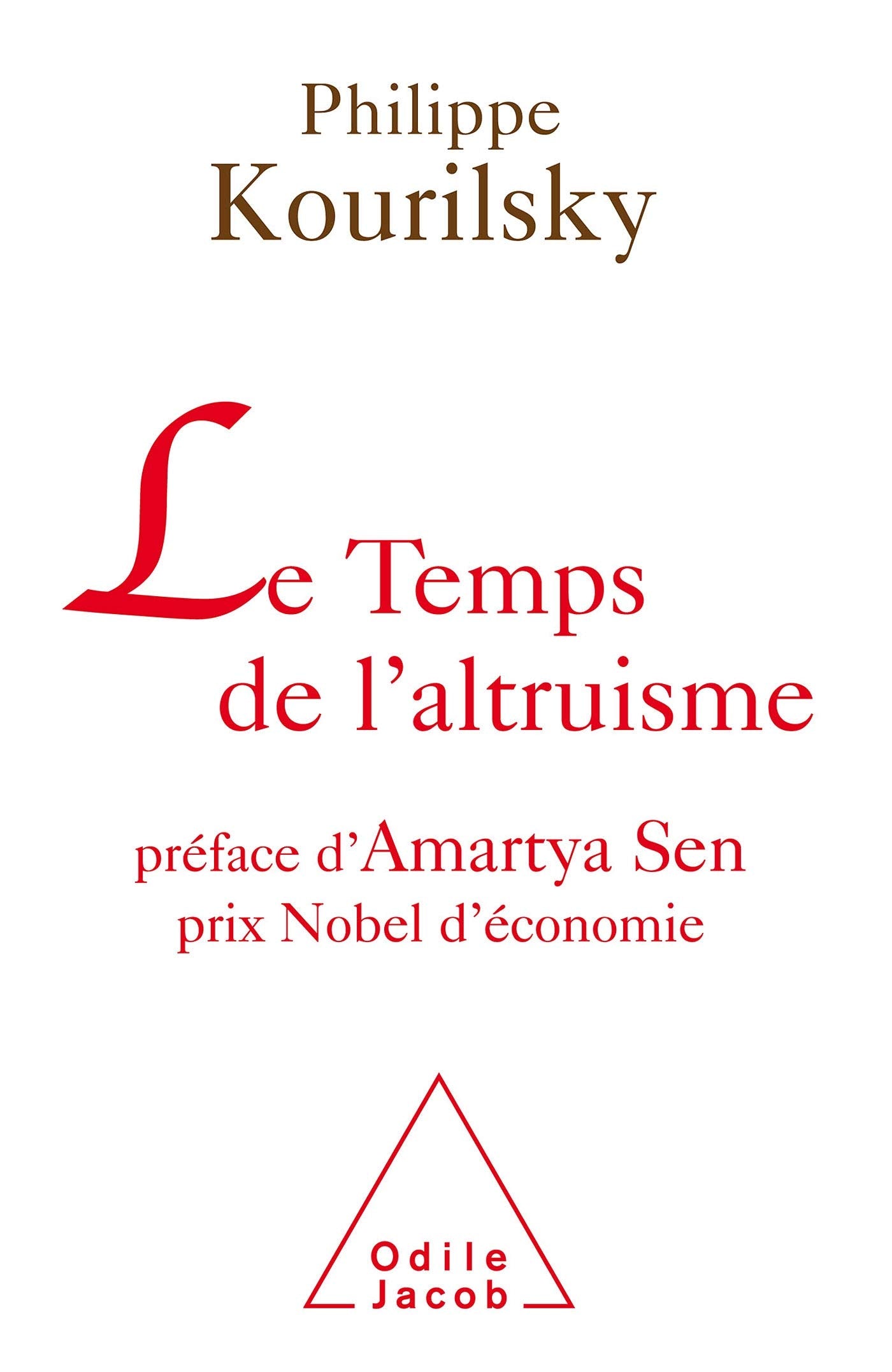 Le Temps de l'altruisme: Préface d'Amartya Sen, prix Nobel d'économie 9782738123619