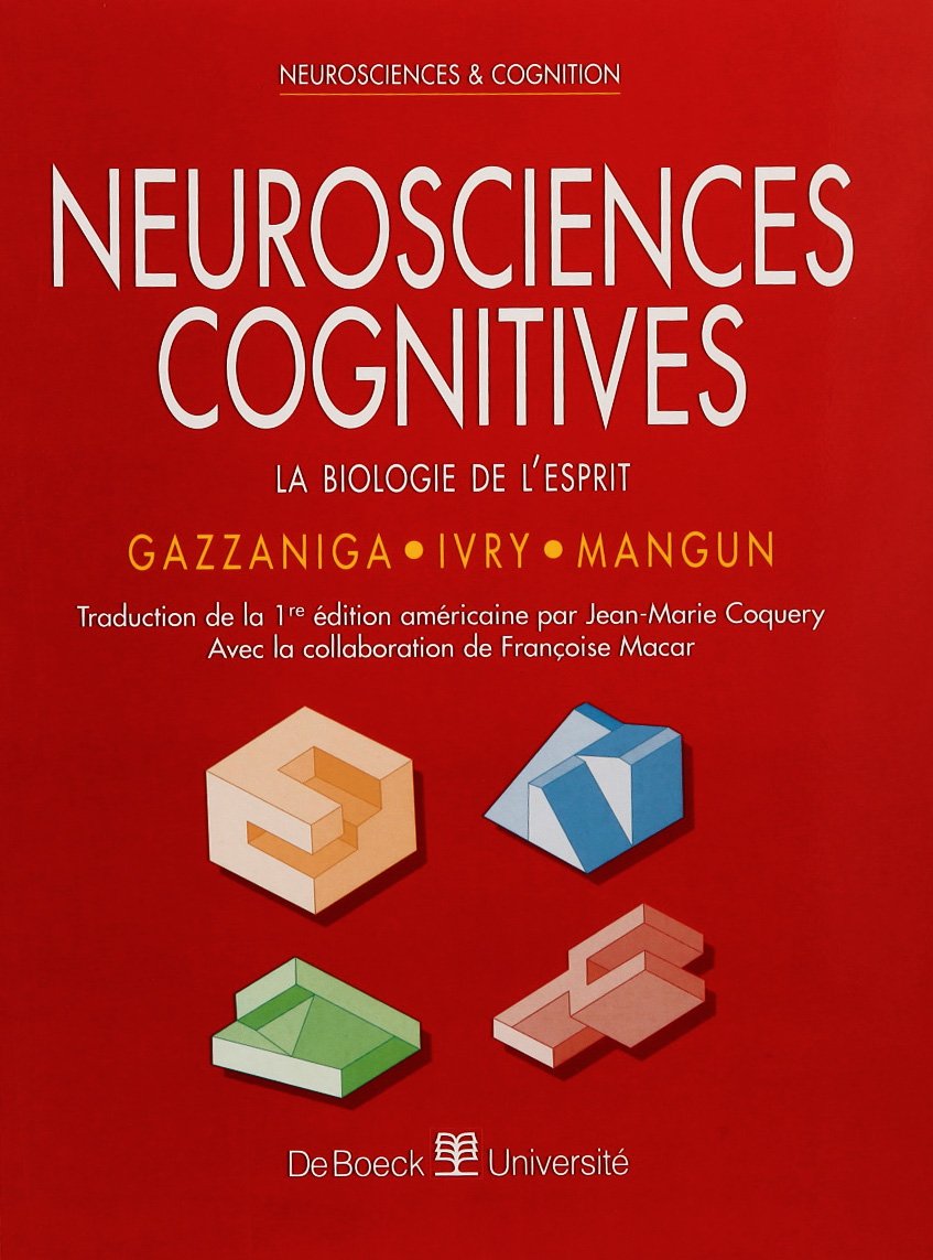 Neurosciences cognitives - La Biologie de l'esprit 9782744500992