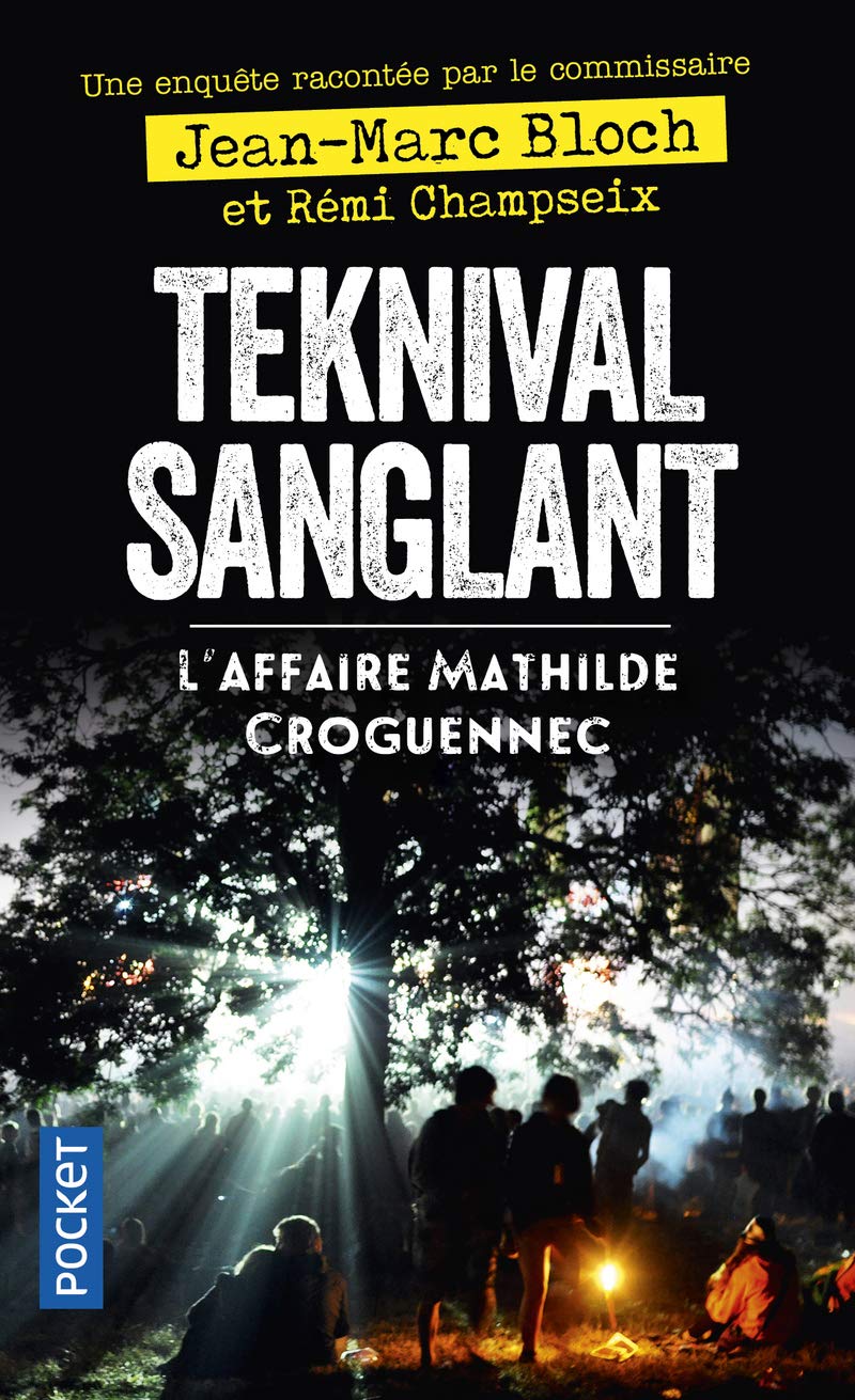 Teknival sanglant - L'Affaire Mathilde Croguennec 9782266300025