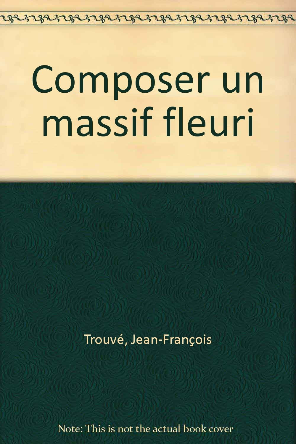 Composer un massif fleuri 9782737246289