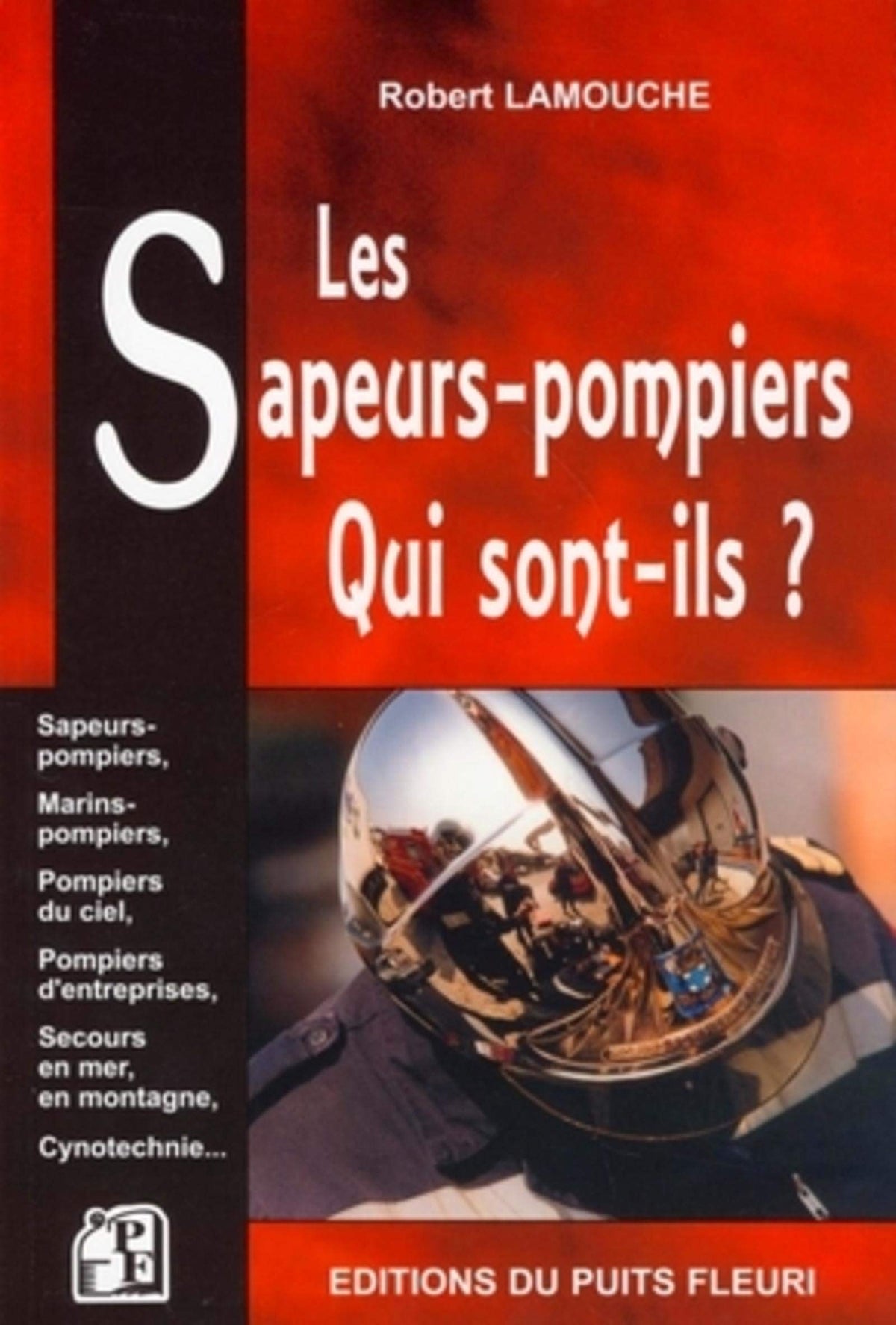 Les sapeurs-pompiers : Qui sont-ils ? 9782867392337