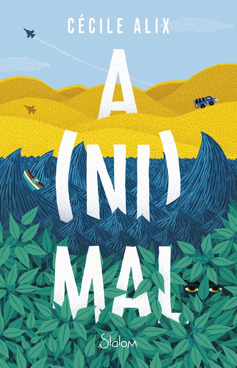 A(NI)MAL - Voyage - Migrant- Aventure - Destin - à partir de 13 ans 9782375543313