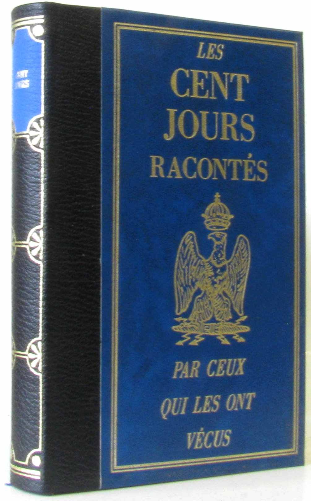 Les cent jours racontés par ceux qui les ont vécus 