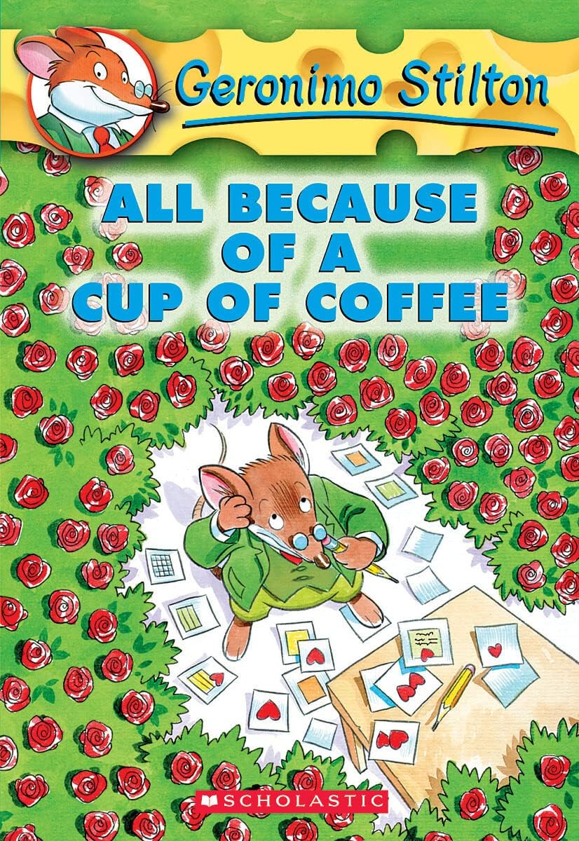 All Because of a Cup of Coffee (Geronimo Stilton #10) 9780439559720
