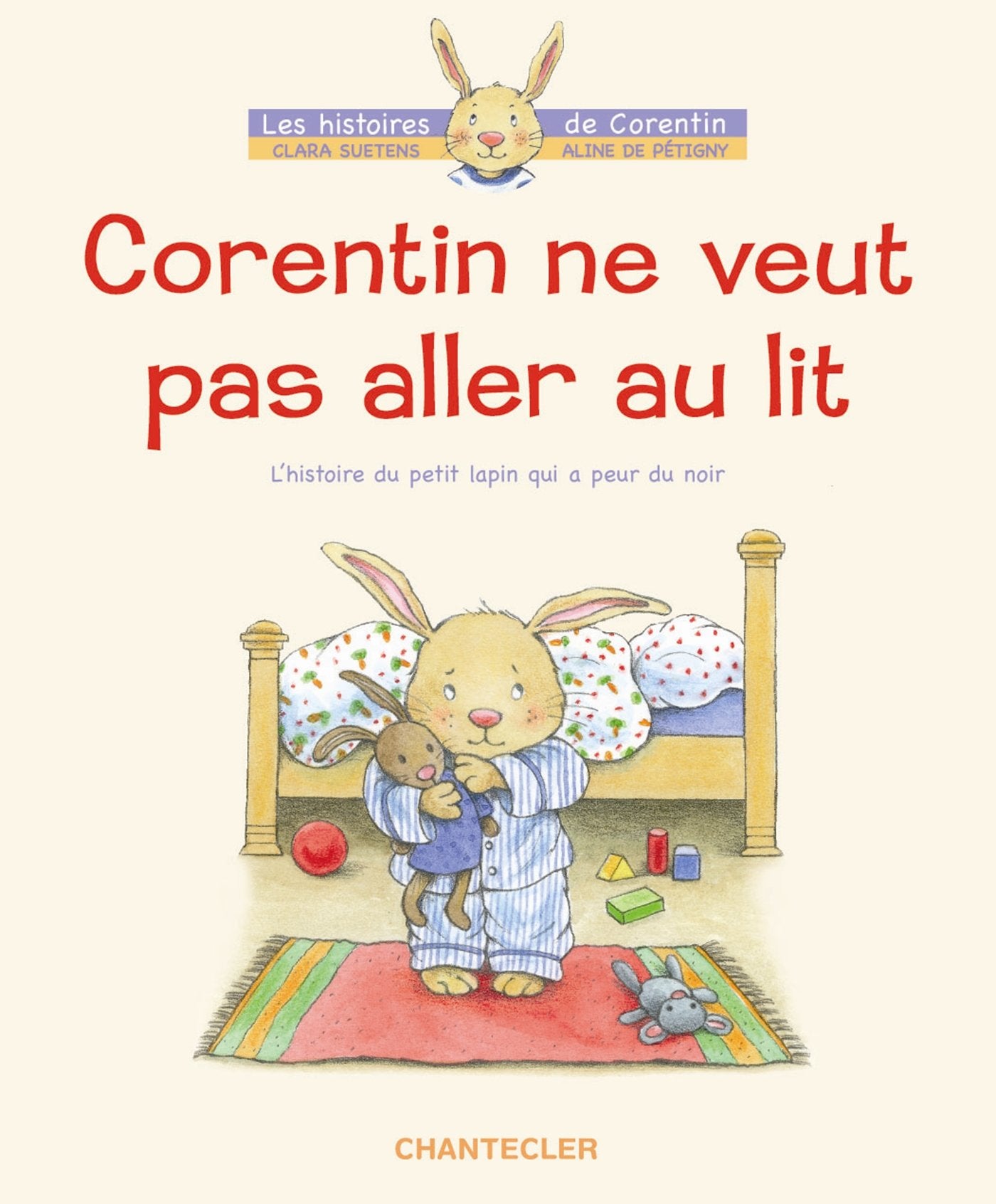 Corentin ne veut pas aller au lit - L'histoire du petit lapin qui a peur du noir 9782803441815