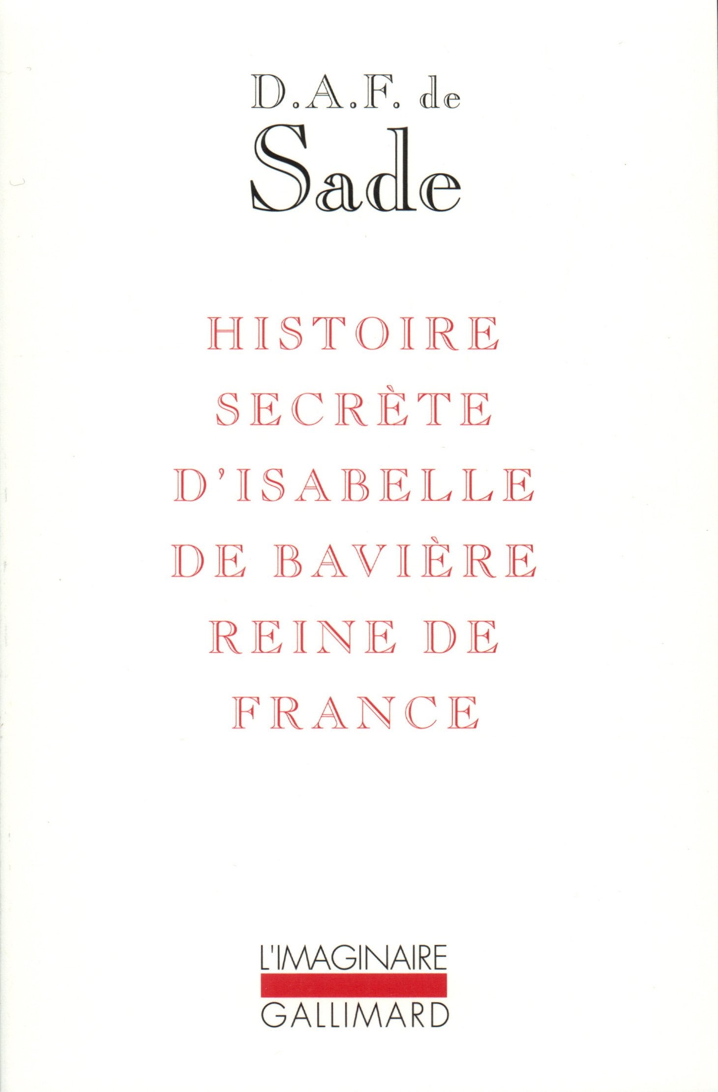 Histoire secrète d'Isabelle de Bavière, reine de France 9782070727179