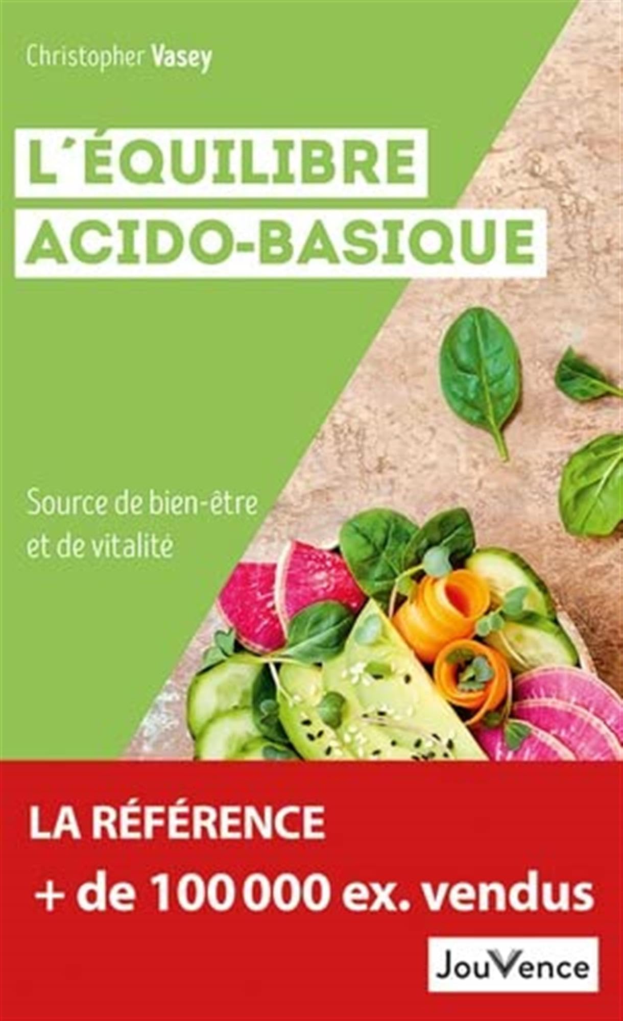 L'équilibre acido-basique: Source de bien-être et de vitalité 9782889537358