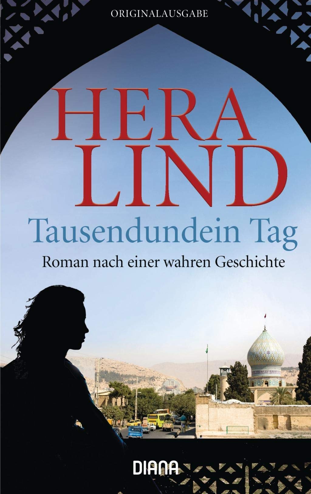 Tausendundein Tag: Roman nach einer wahren Geschichte 9783453357815
