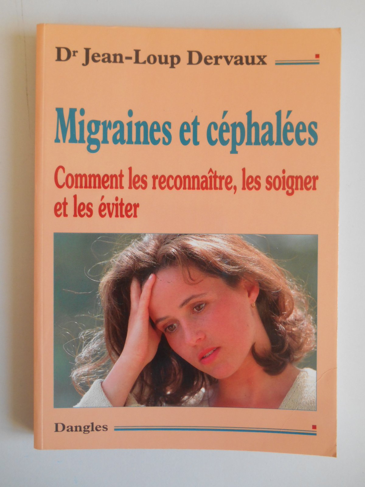 Migraines et céphalées : Comment les reconnaître, les soigner et les éviter 9782703304821