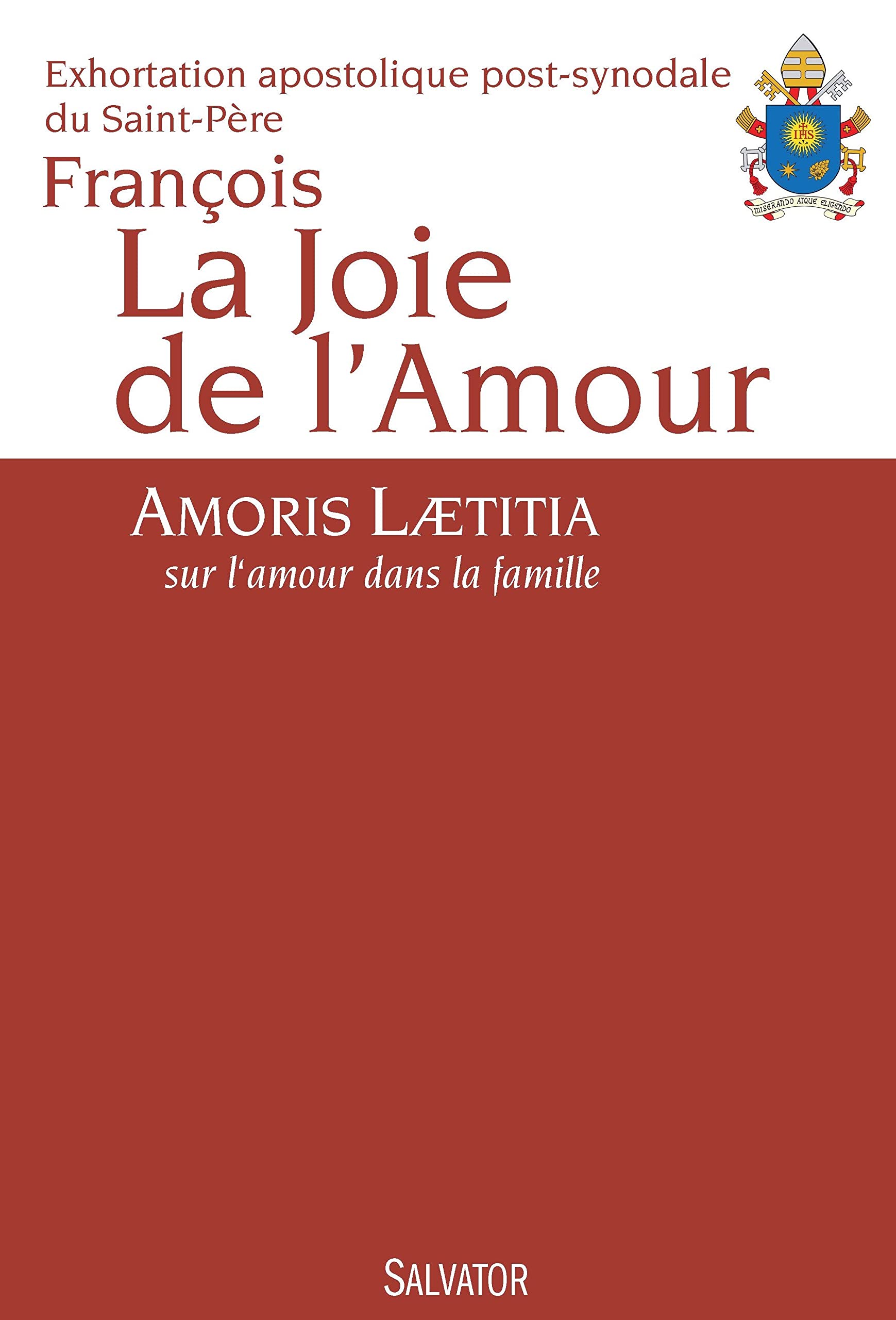 La joie de l'amour. Amoris Laetitia, sur l'amour dans la famille 9782706714023
