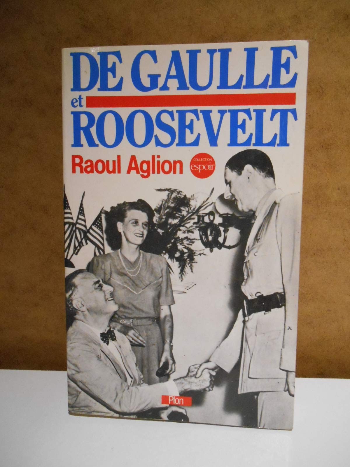 De Gaulle et Roosevelt: La France libre aux Etats-Unis 9782259011822