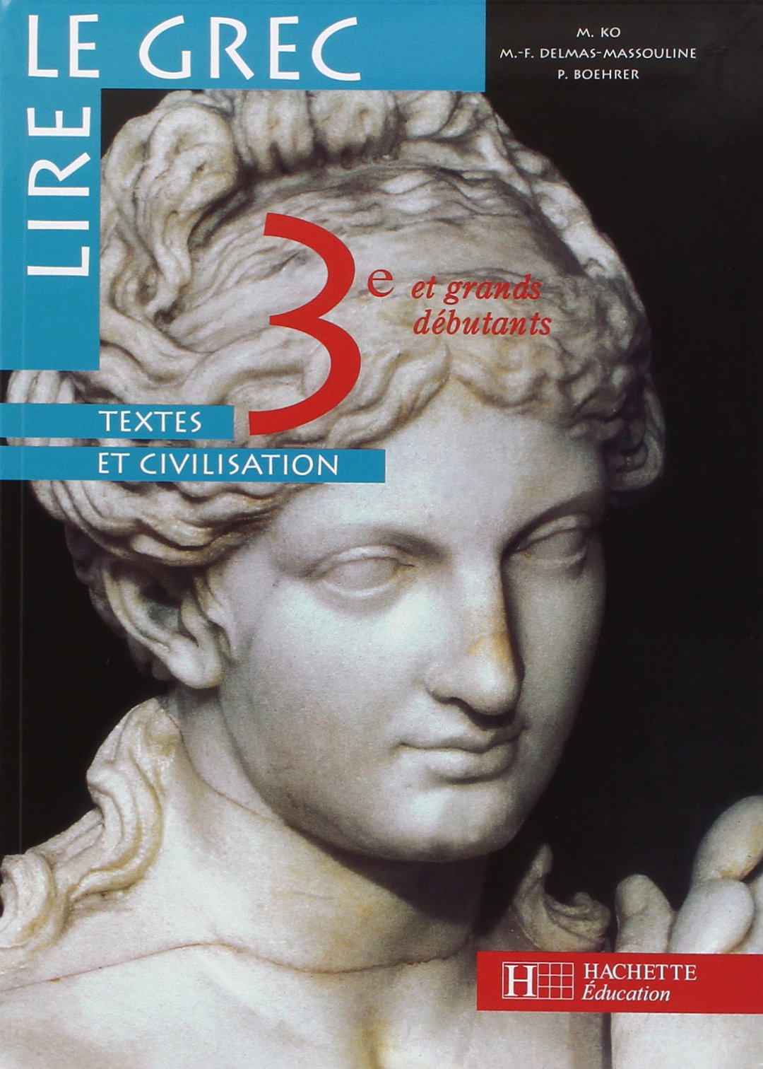 Lire le grec, 3e. Edition 1998, intégrale 9782011251336