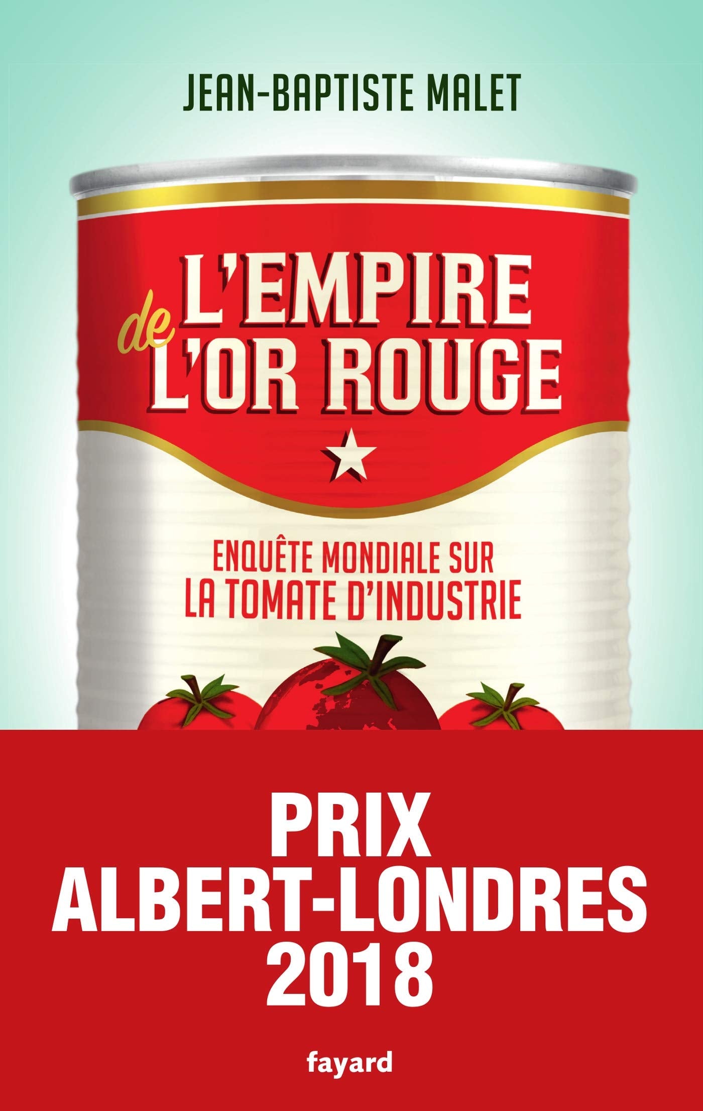 L'Empire de l'or rouge: Enquête mondiale sur la tomate d'industrie 9782213681856