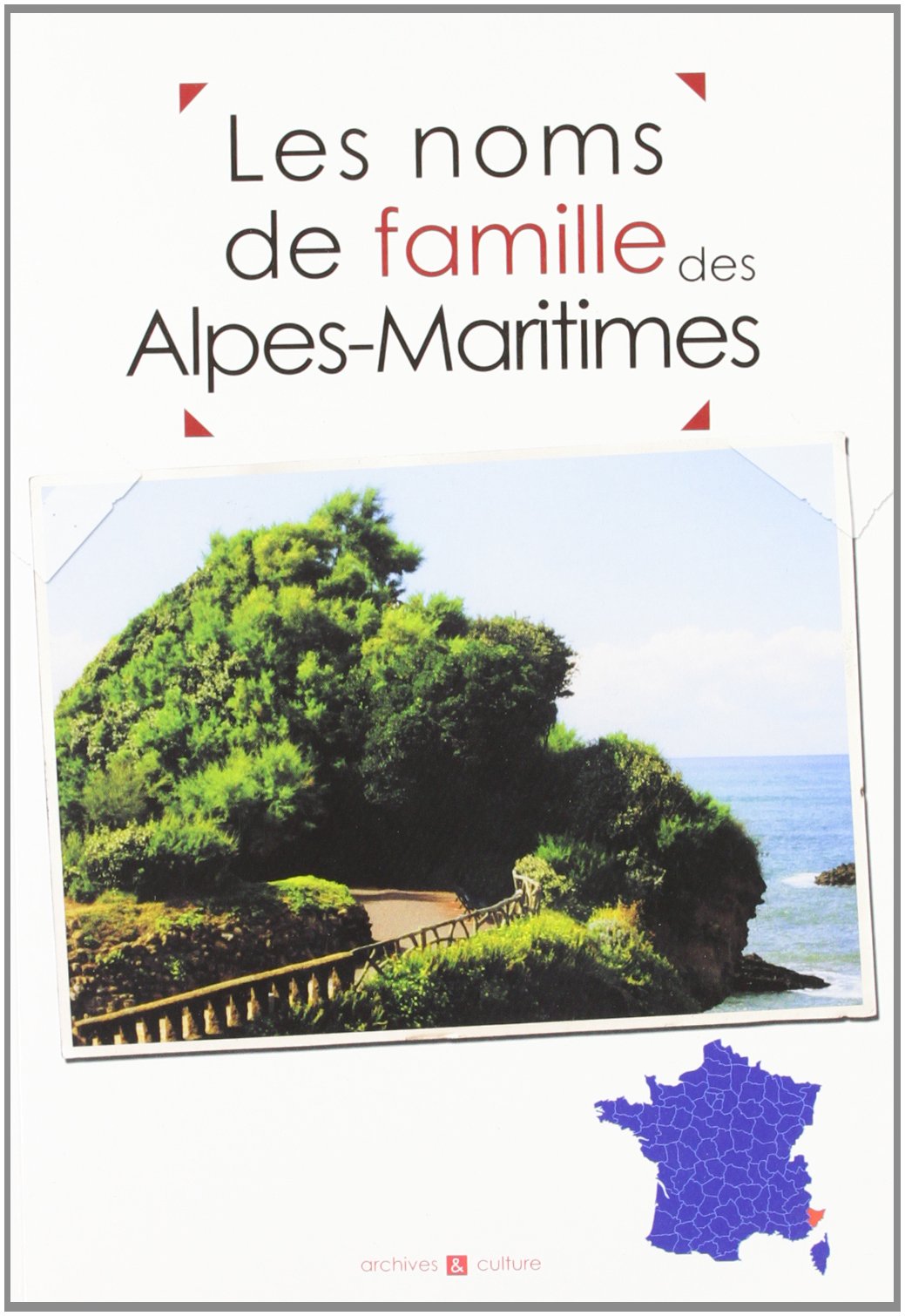 Alpes-Maritimes Noms de Famille 9782350770147