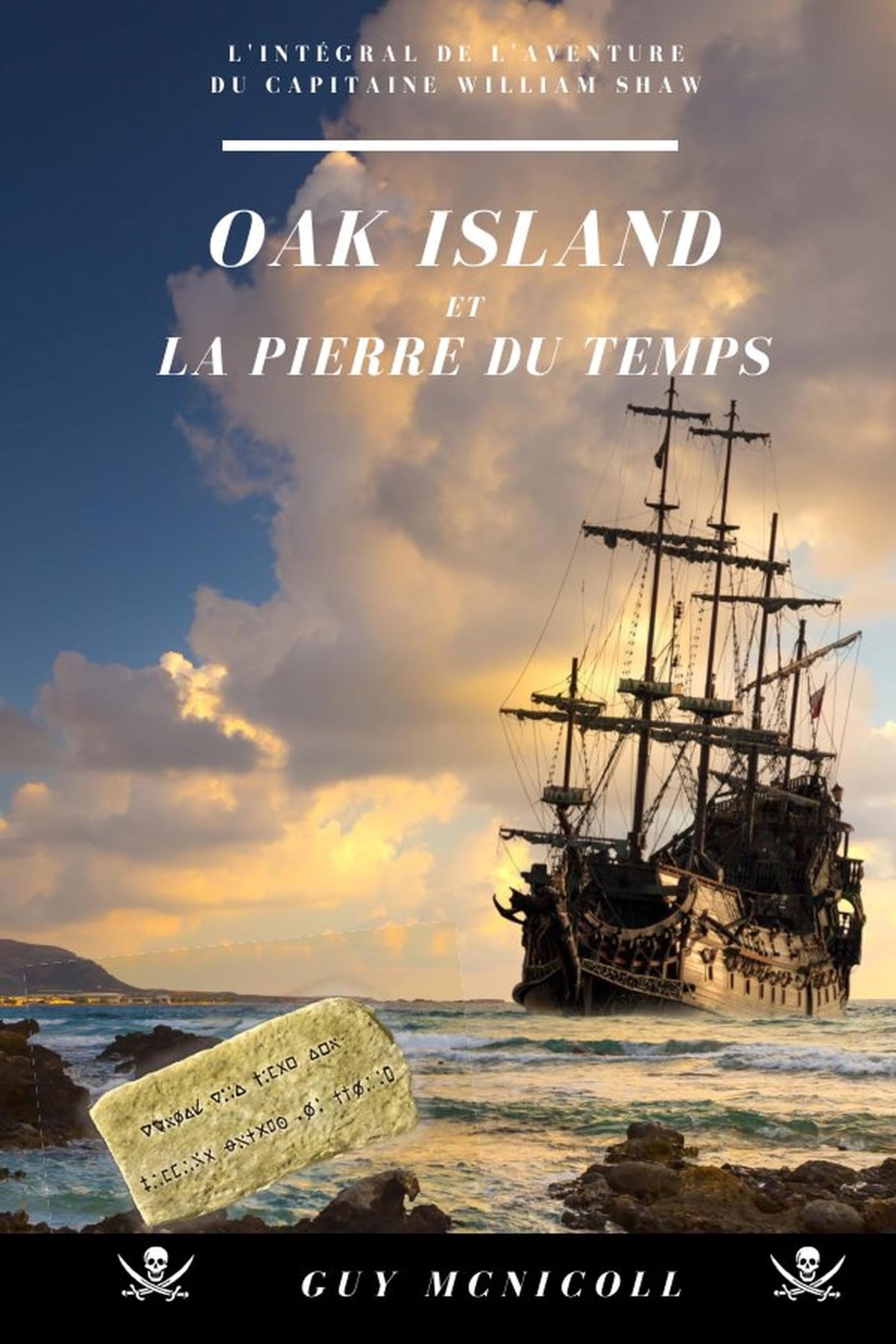 Oak Island et la pierre du temps: L'intégral de l'aventure du capitaine William Shaw tome 1,2,3 9782981109644
