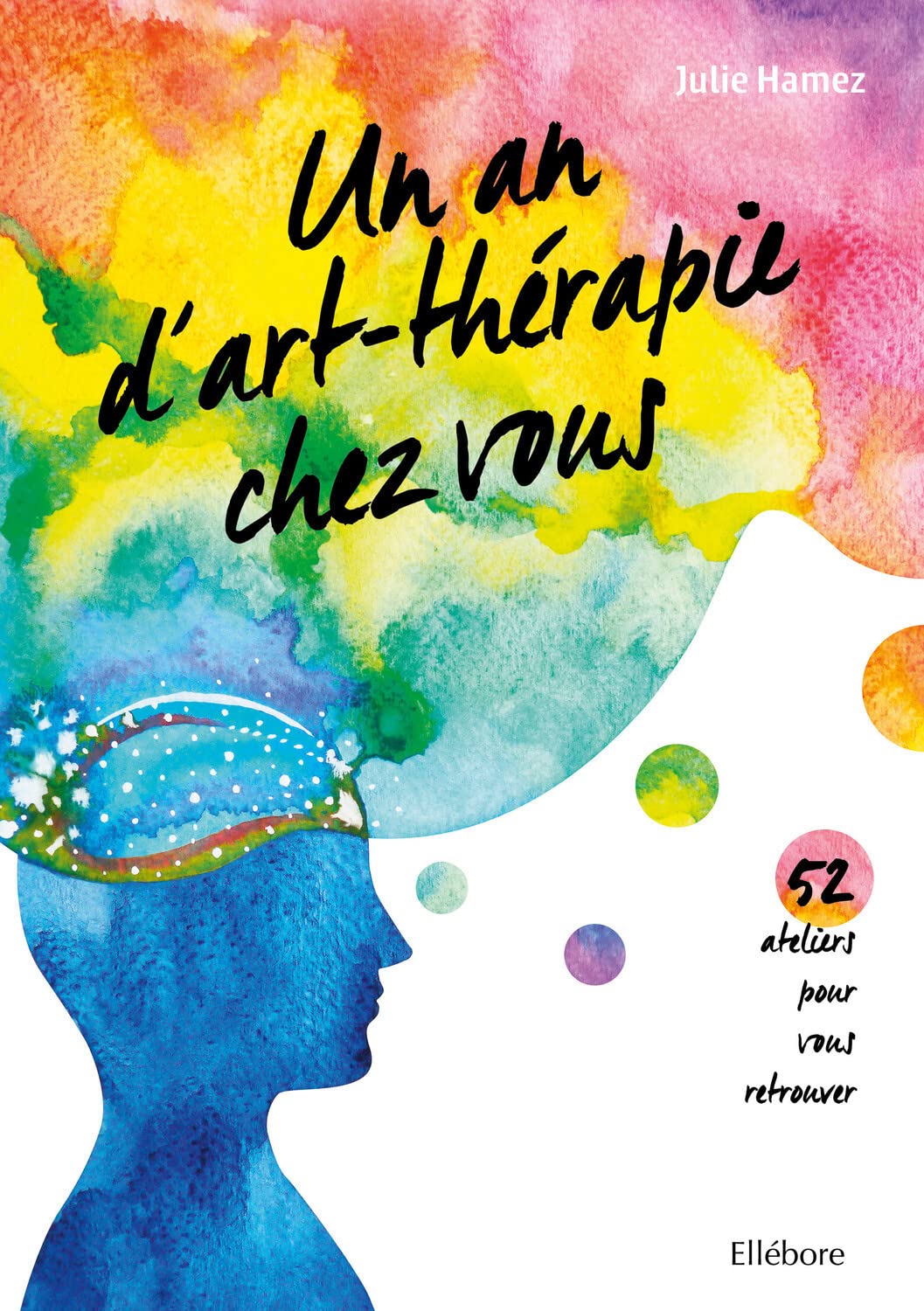Un an d'art-thérapie chez vous - 52 ateliers pour vous retrouver 9791023002294