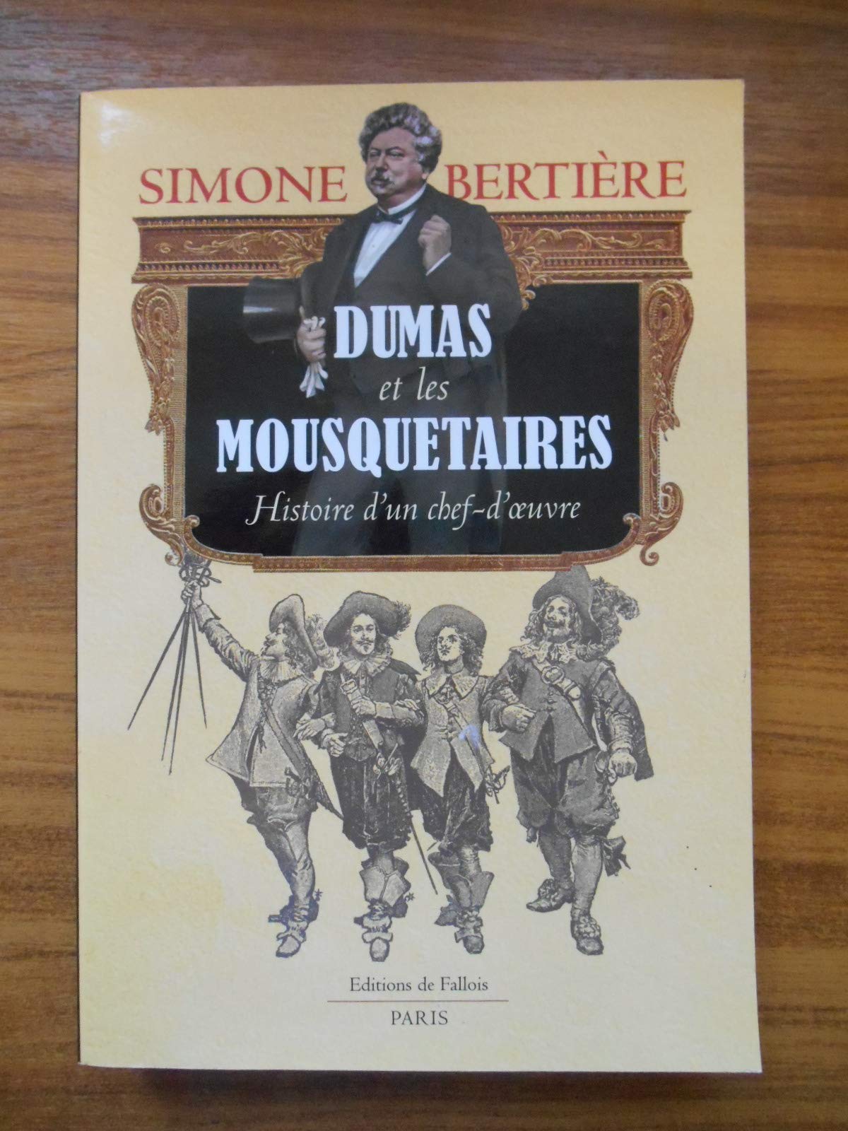Dumas et les Mousquetaires: Histoire d'un chef-d'oeuvre 9782877067034