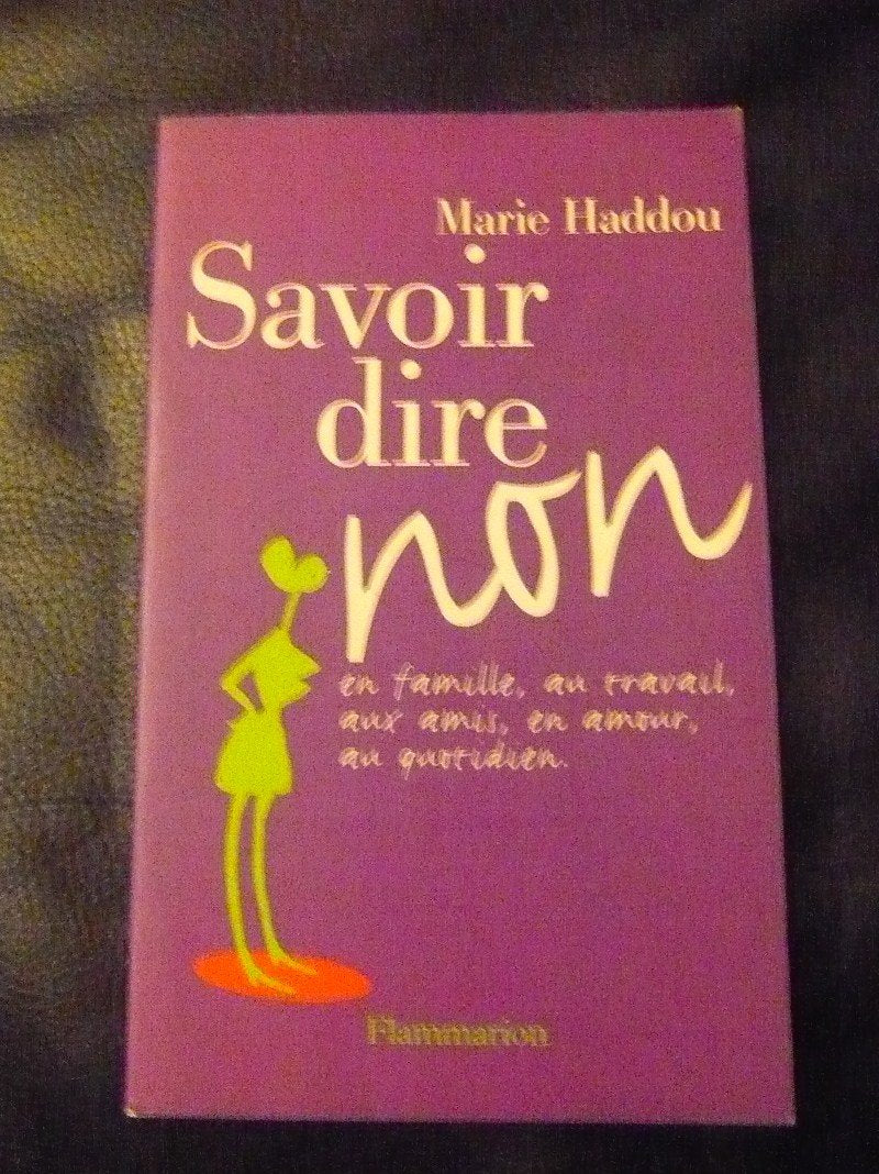 Savoir dire non: En toutes circonstances, à ses enfants, à son patron, ses amis... 9782082010191