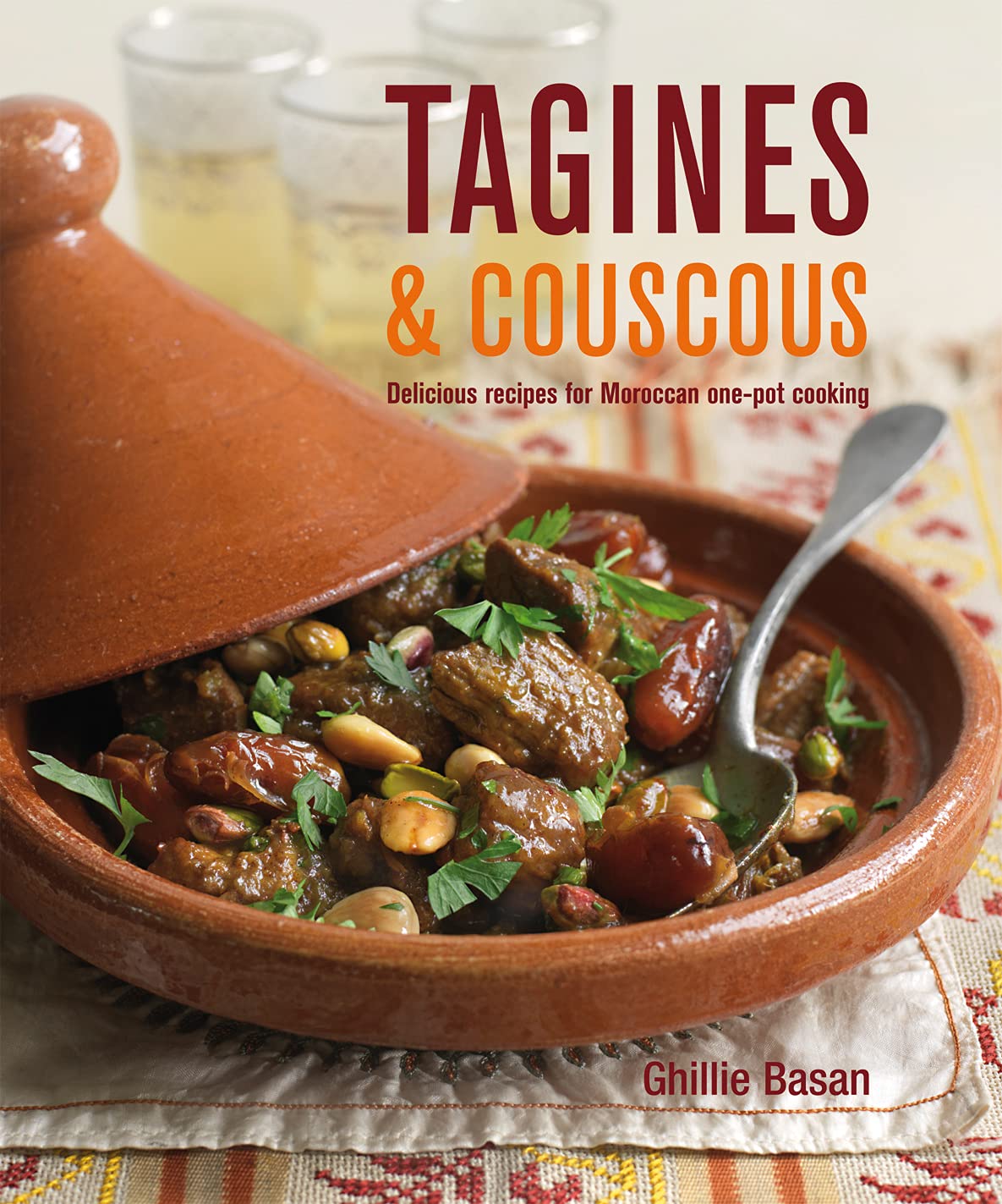 Tagines and Couscous: Delicious Recipes for Moroccan One-Pot Cooking 9781845979478