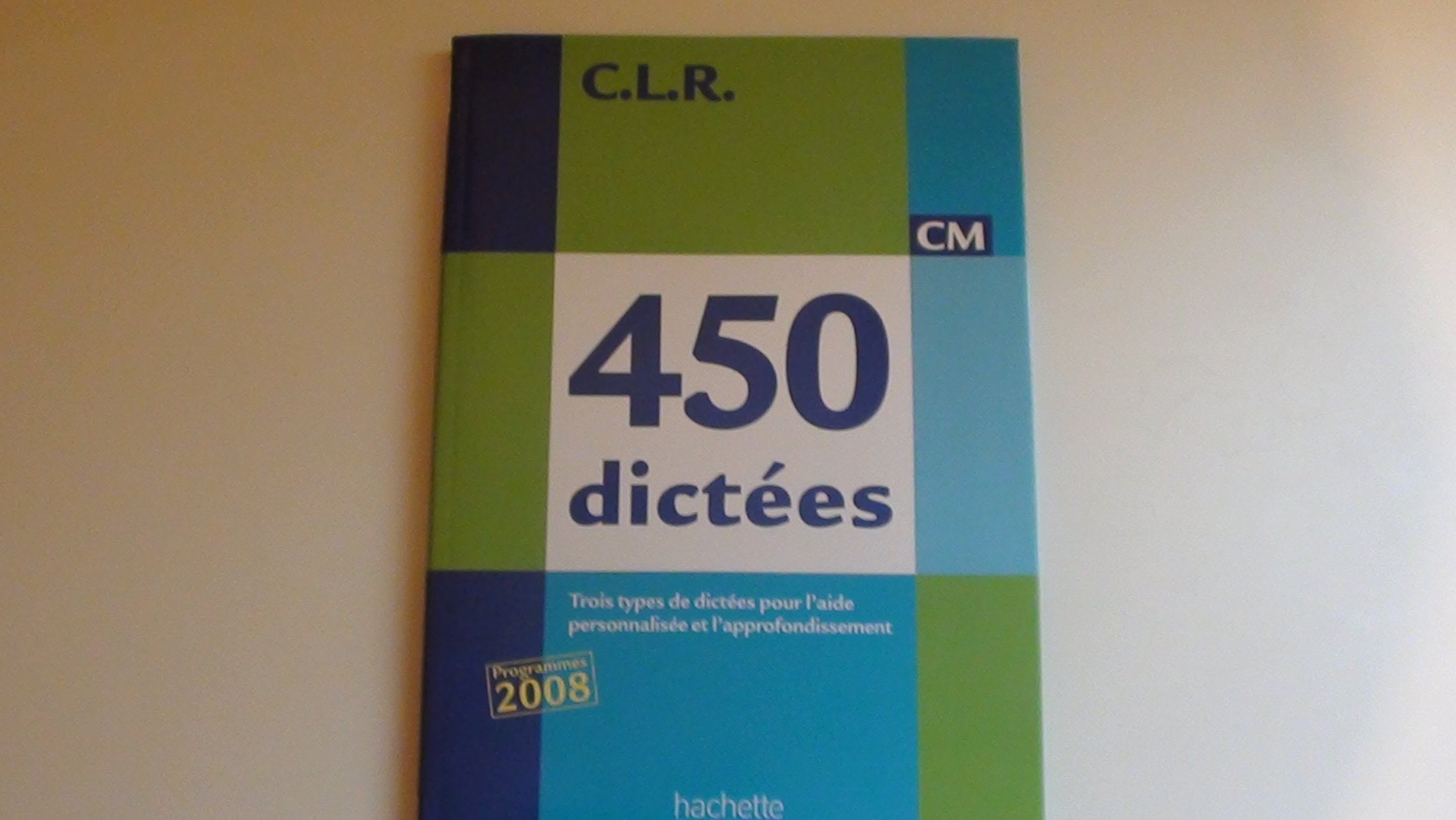 CLR 450 dictées CM - Livre de l'élève - Ed.2010 9782011175267