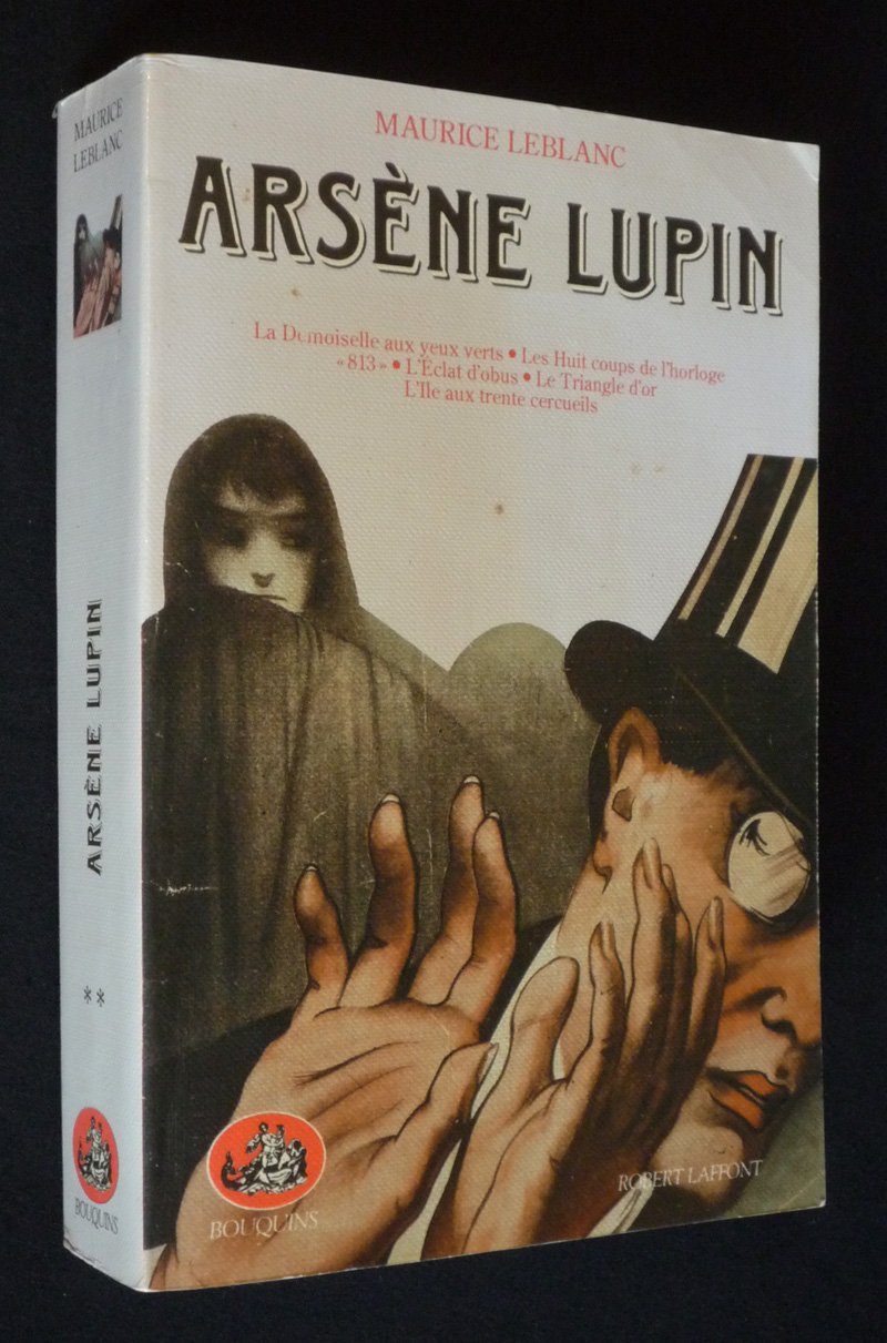 Arsène Lupin, tome 2. La Demoiselle Aux Yeux Verts. Les Huit Coups De L'horloge. 813. L'éclat D'obus. Le Triangle D'or. L'île Aux Trente Cercueils. 9782221048061