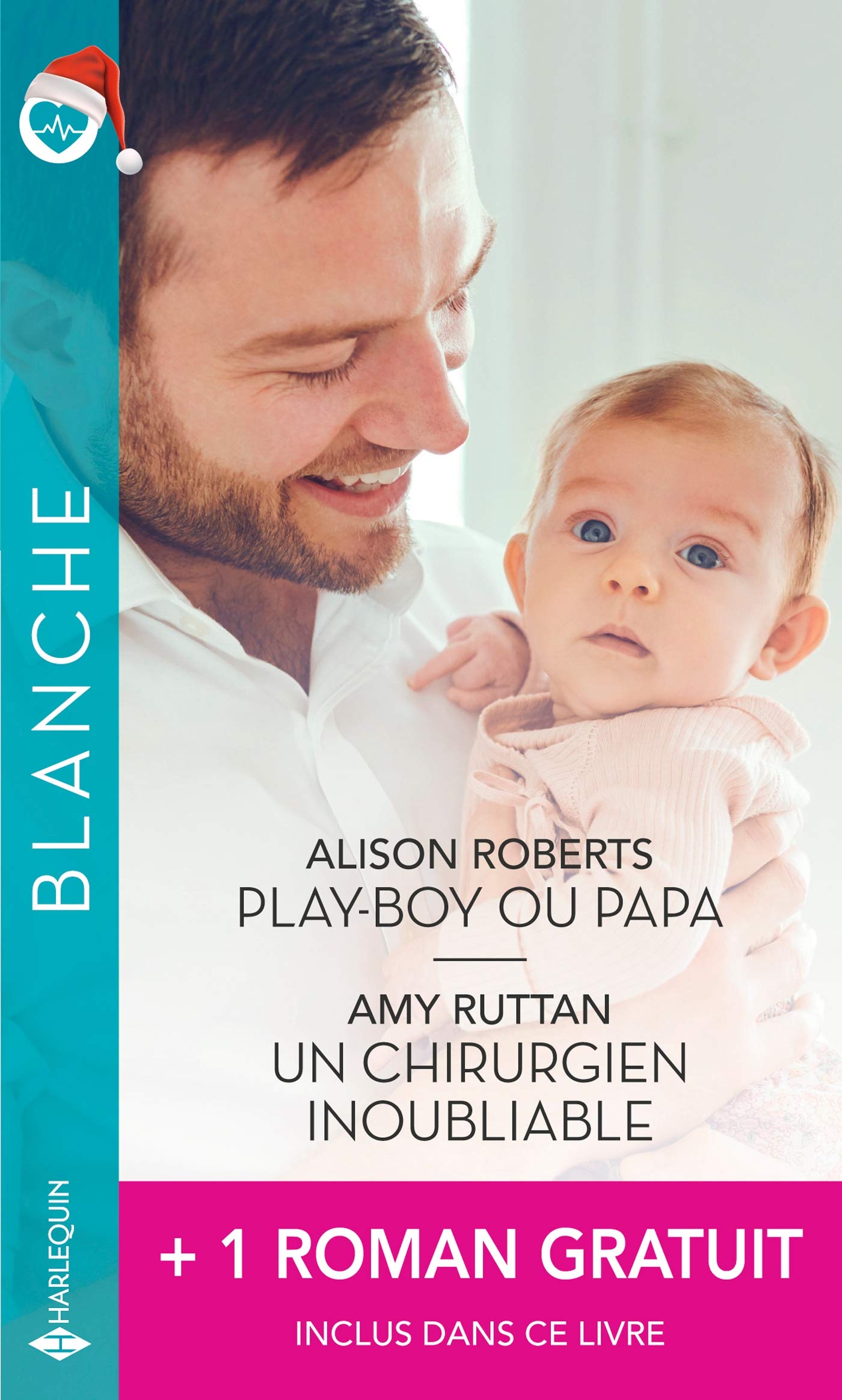 Play-boy ou papa - Un chirurgien inoubliable - Ensemble... pour toujours 9782280445931