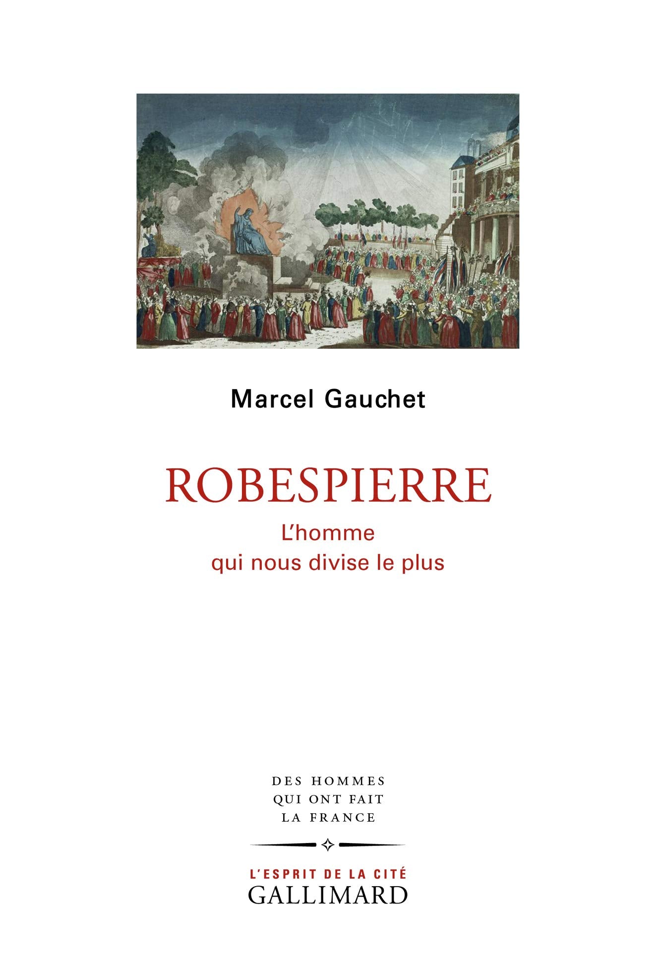 Robespierre: L'homme qui nous divise le plus 9782072820922