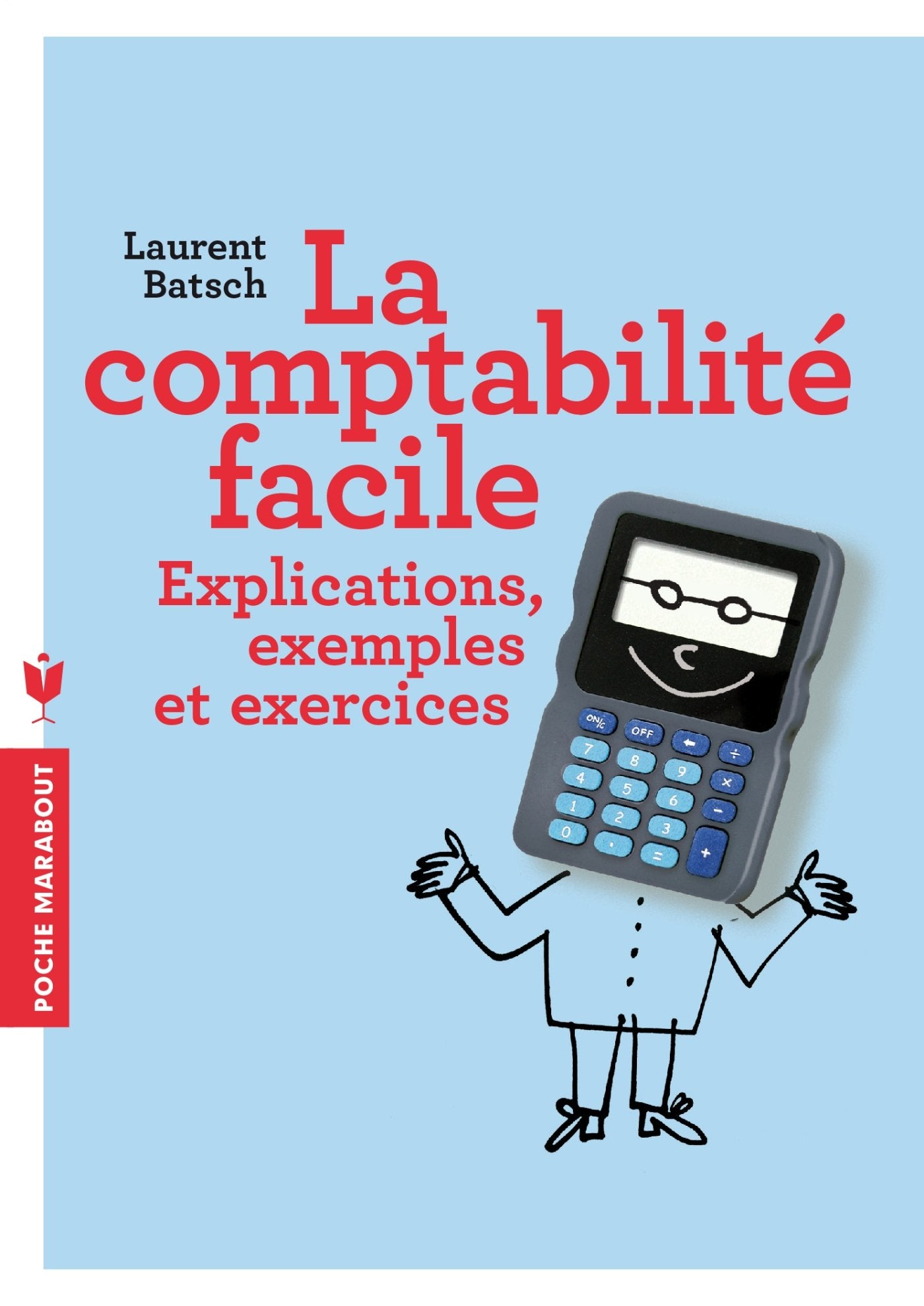 La comptabilité facile: Explications, exemples et exercices 9782501084574