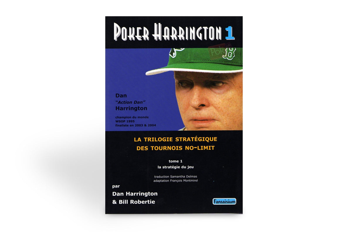 Poker Harrington: La trilogie stratégique des tournois no-limit Tome 1, La stratégie du jeu 9782917425022