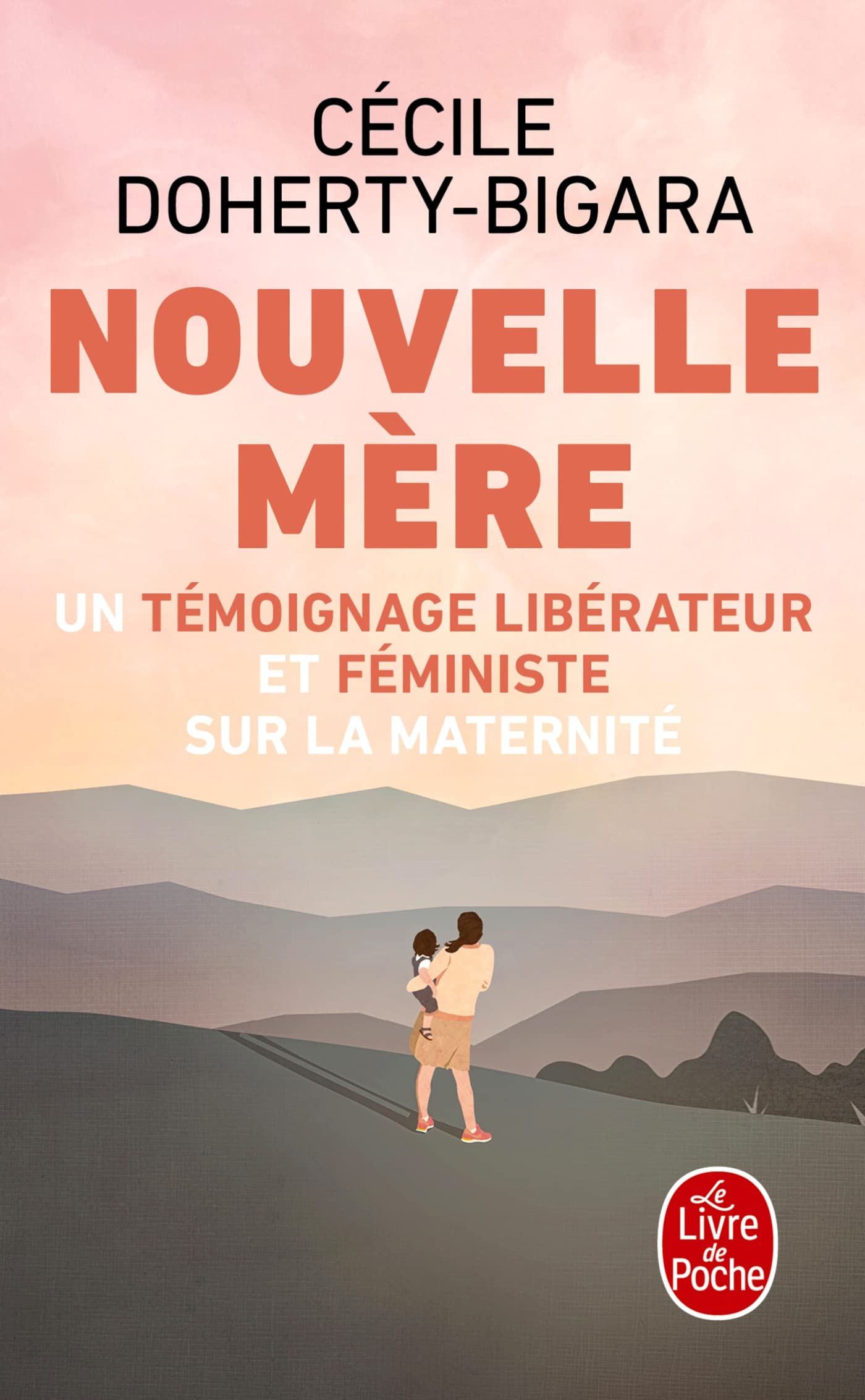 Nouvelle mère: La maternité comme vous ne l'avez jamais lue 9782253238447