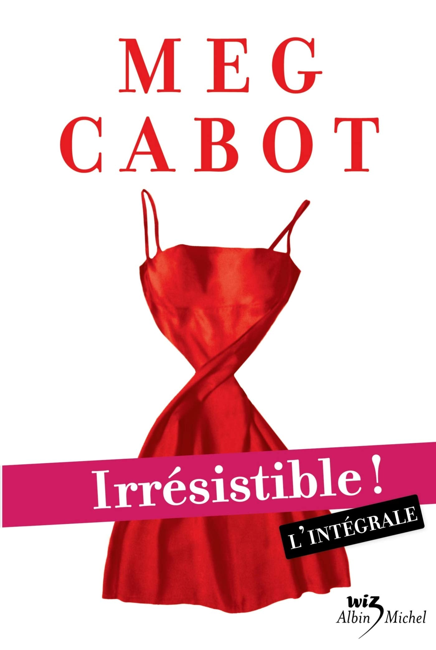 Irrésistible ! l'intégrale 9782226247520